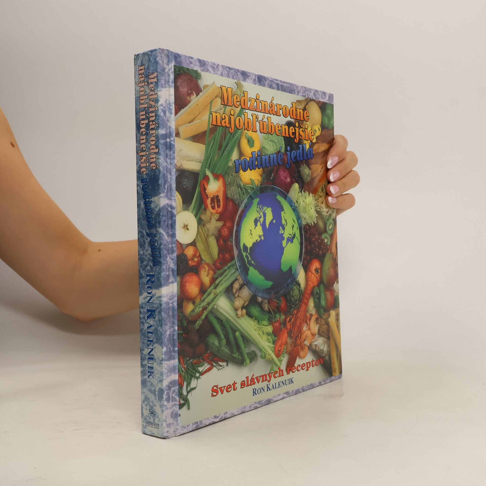 Medzinárodné najobľúbenejšie rodinné jedlá. Svet slávnych receptov