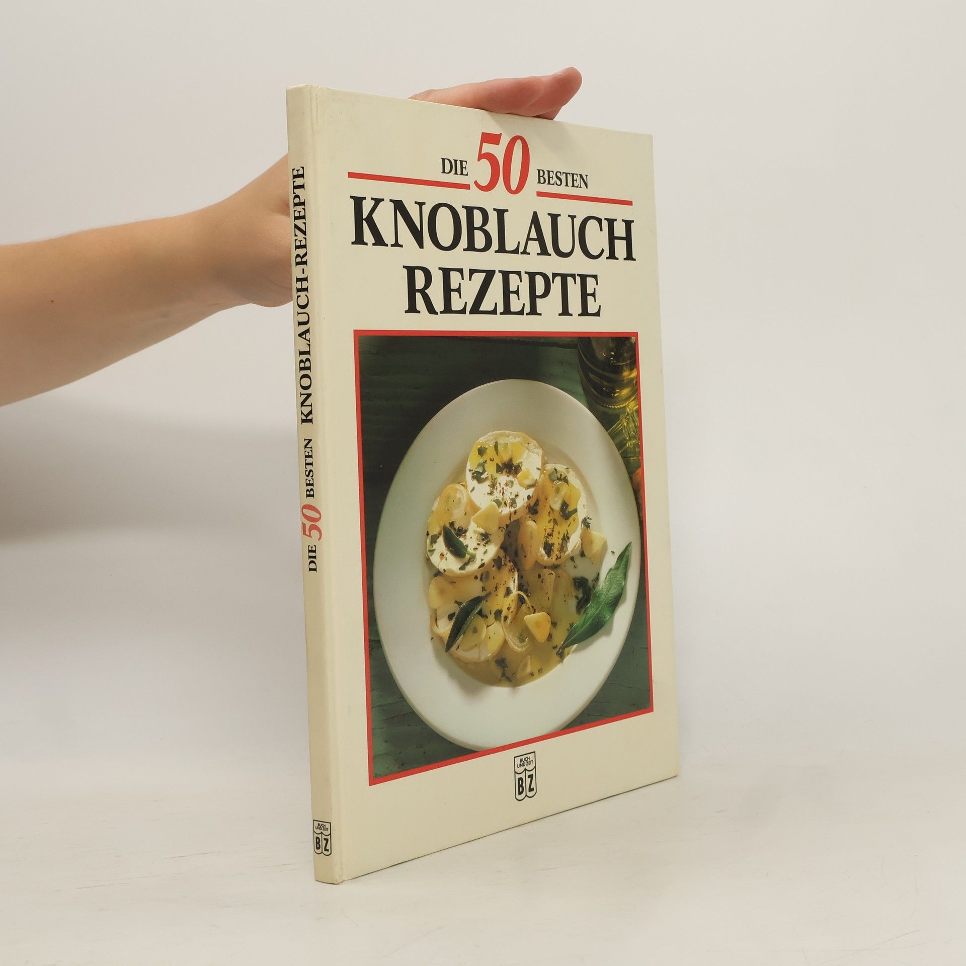 Collectif d'auteurs Die 50 Besten: Knoblauch rezepte