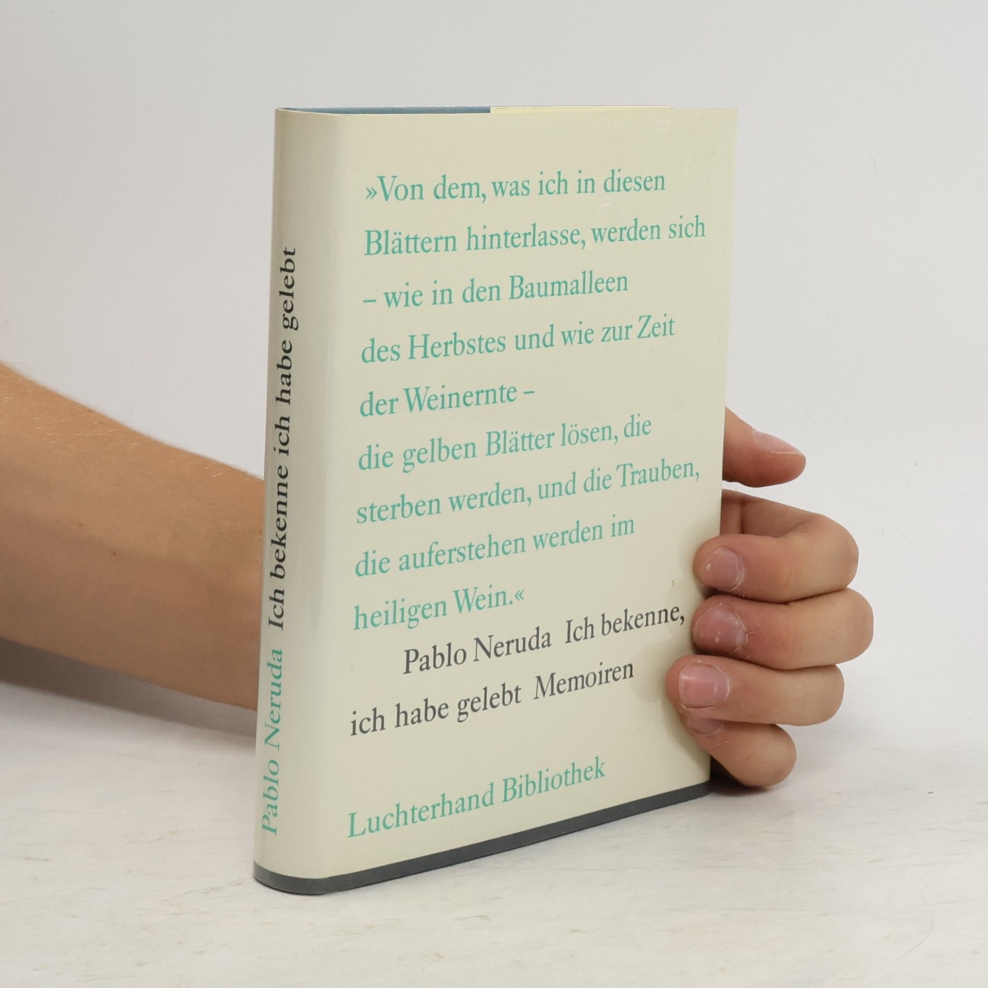 Pablo Neruda Ich bekenne, ich habe gelebt