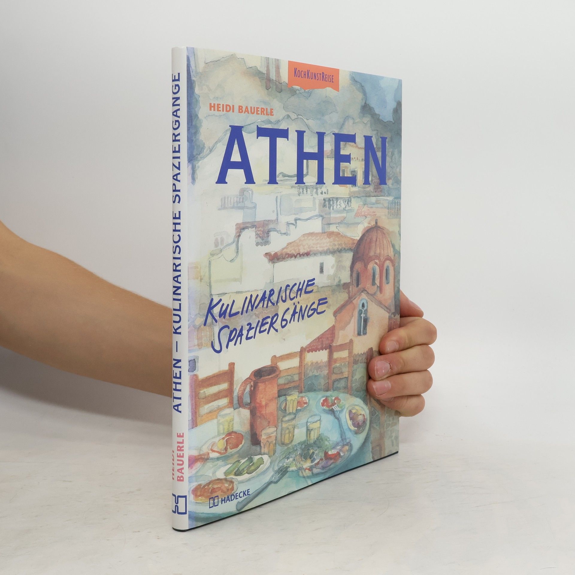 Heidi Bauerle Athen - kulinarische Spaziergänge