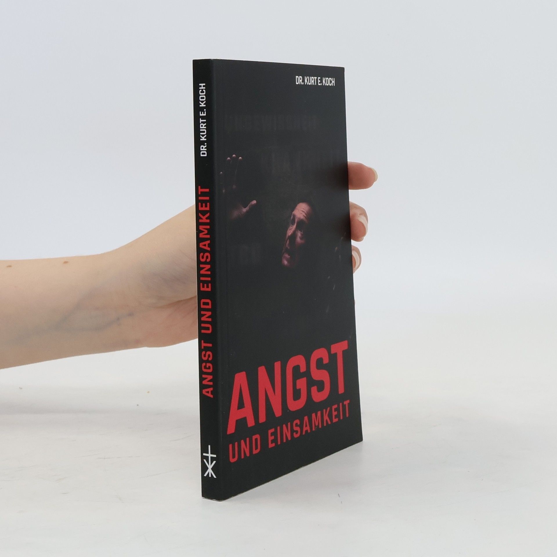 Kurt E. Koch Angst und Einsamkeit
