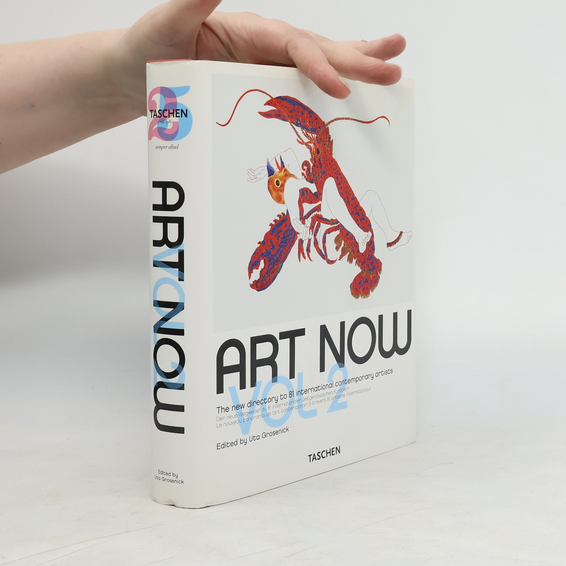 Uta Grosenick Art now. The new directory to 81 international contemporary artists. Vol. 2