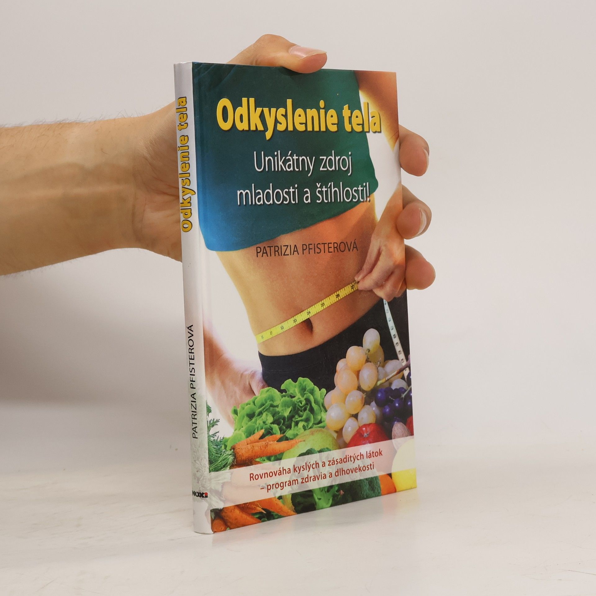 Patrizia Pfister Odkyslenie tela - Unikátny zdroj mladosti a štíhlosti!