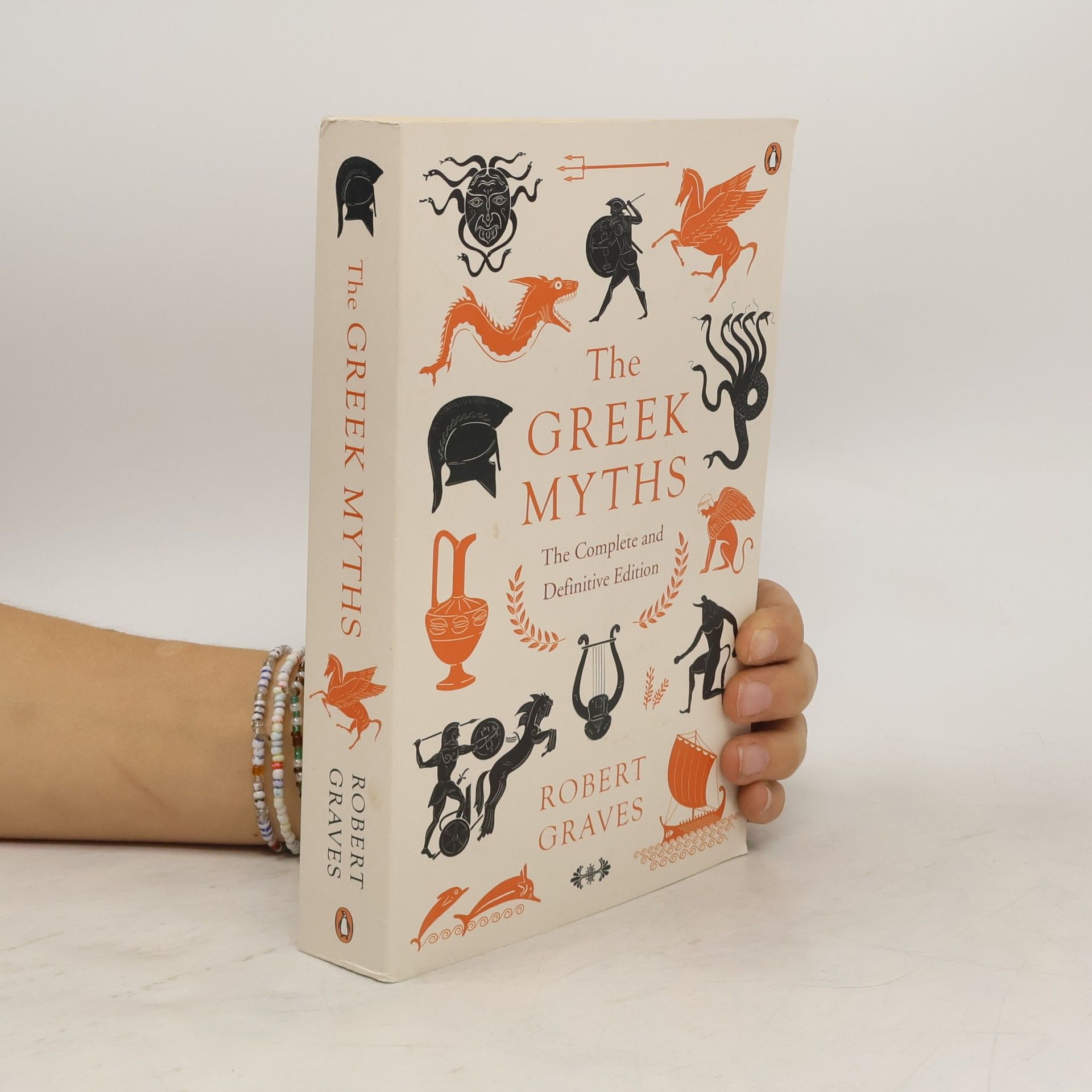Robert von Ranke-Graves The Greek Myths : The Complete and Definitive Edition