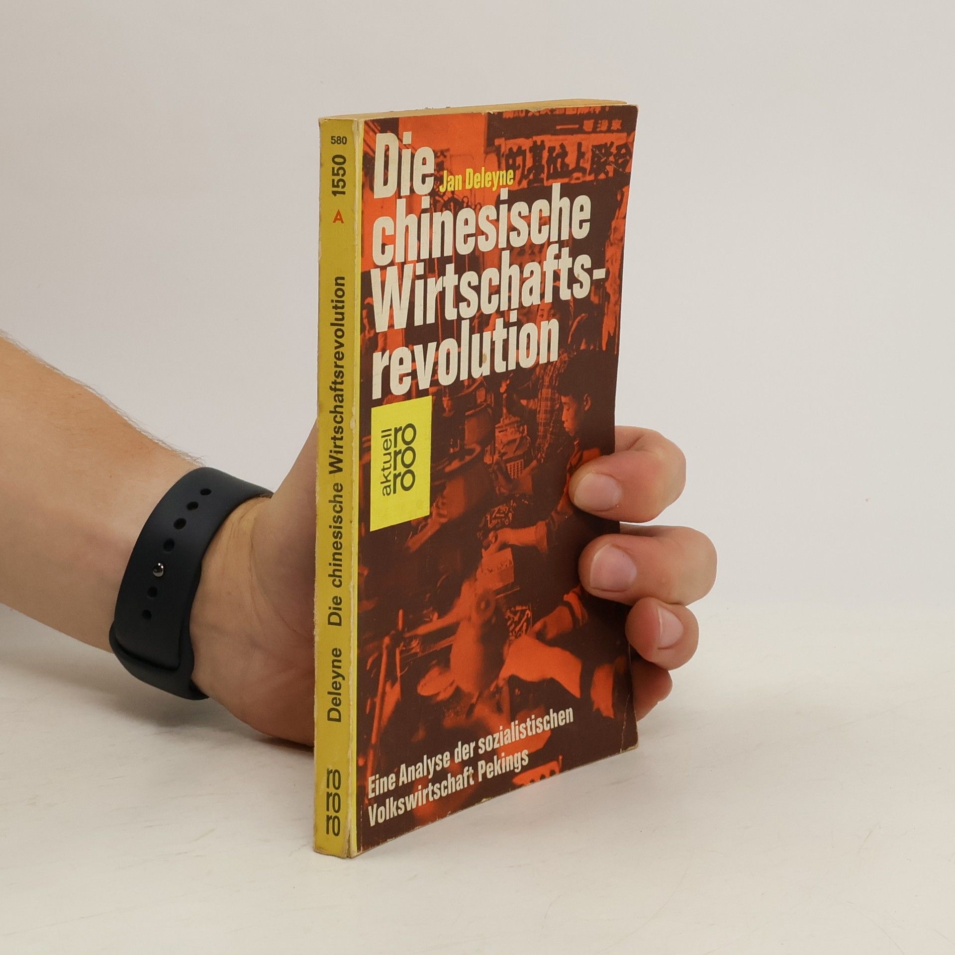 Jan Deleyne Die chinesische Wirtschaftsrevolution. Eine Analyse der sozialistischen Volkswirtschaft Pekings