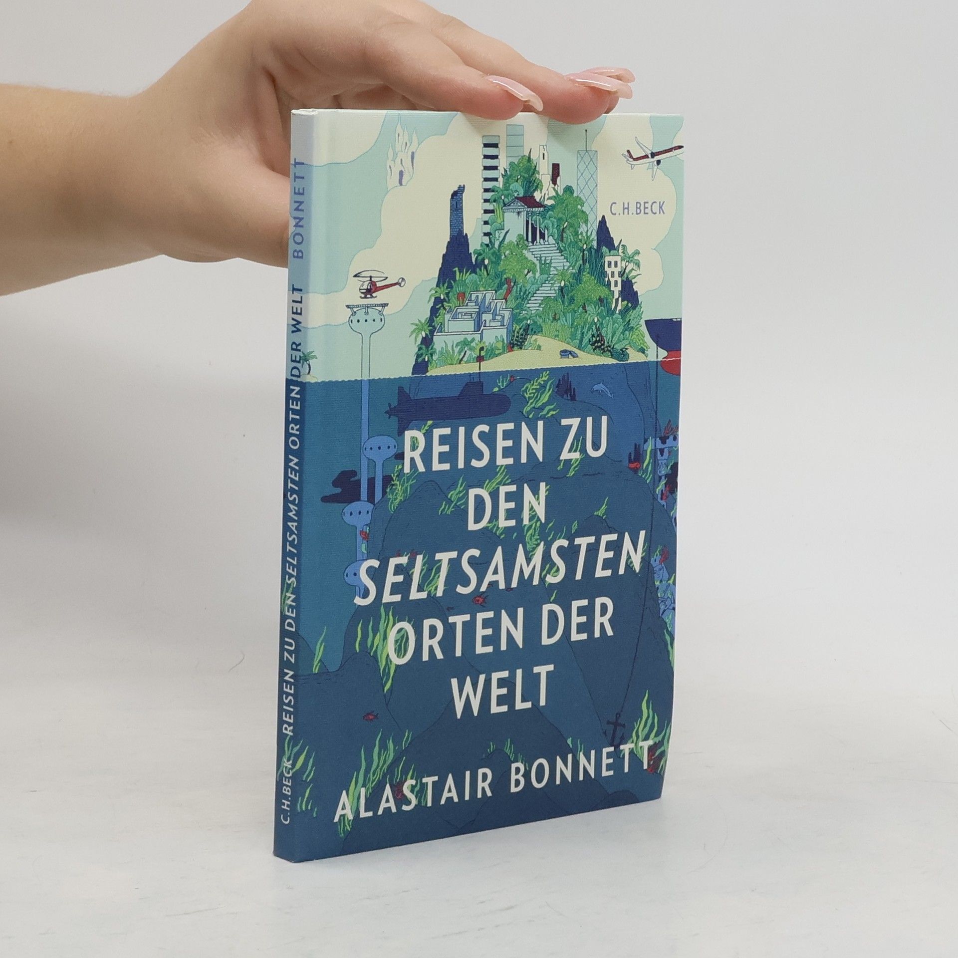 Alastair Bonnett Reisen zu den seltsamsten Orten der Welt