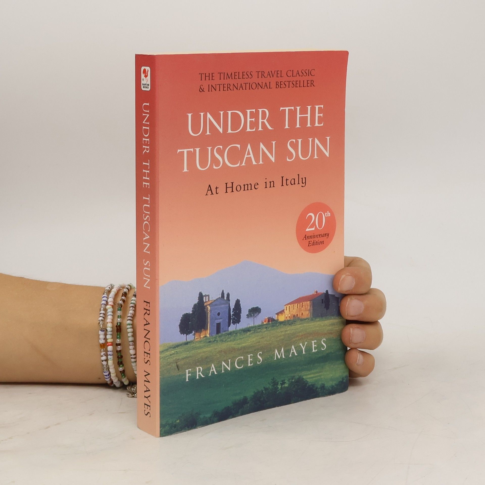 Frances Mayes Under the Tuscan Sun: At Home in Italy