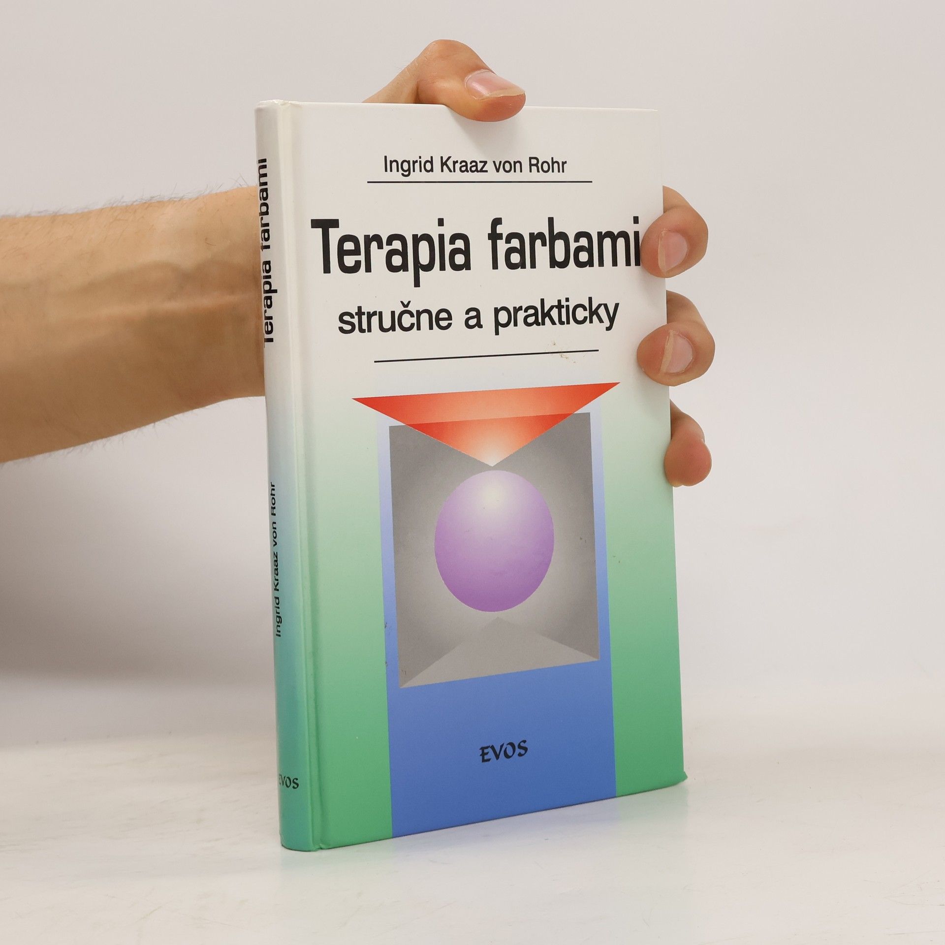 Ingrid Kraaz von Rohr Terapia farbami stručne a prakticky