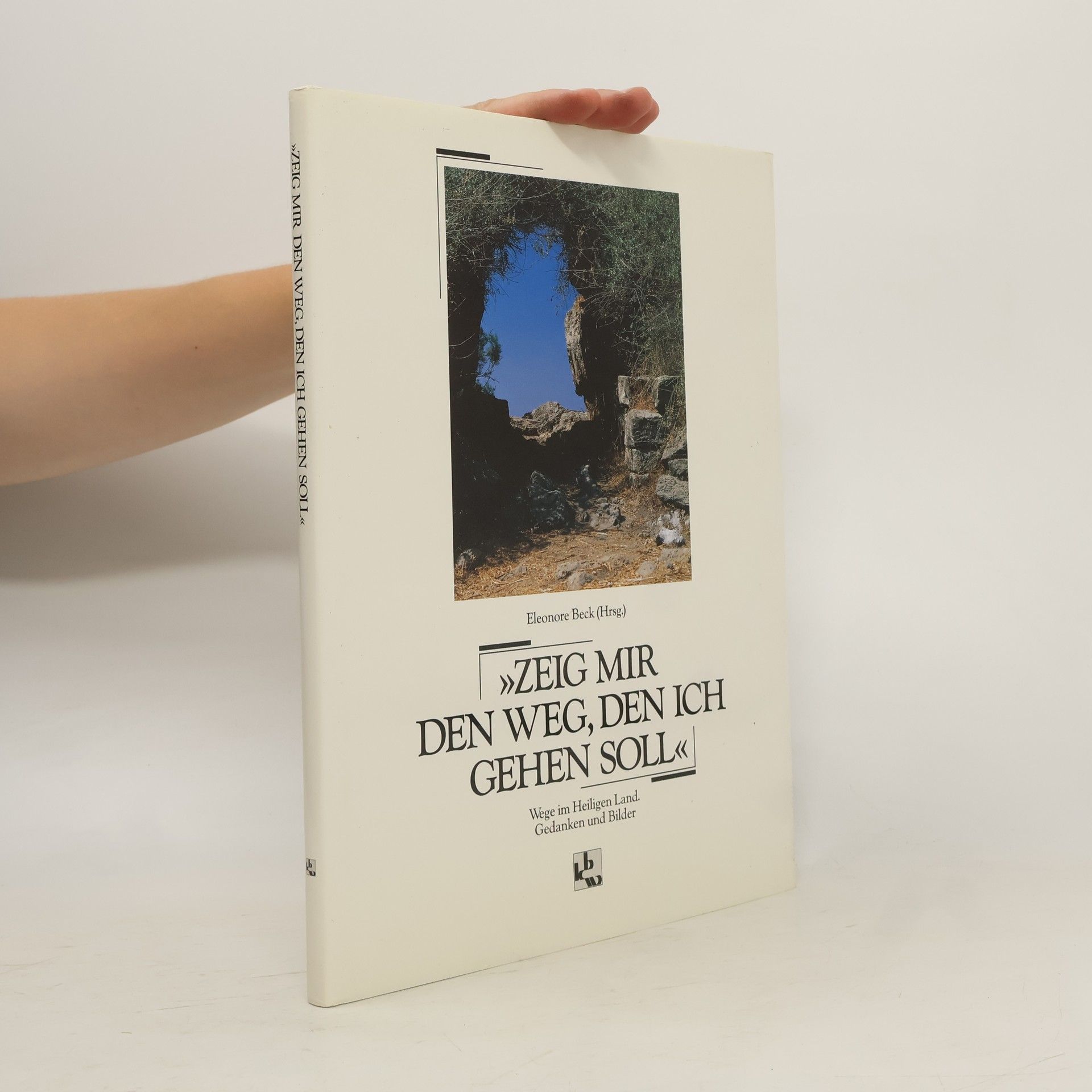 Eleonore Beck "Zeig mir den Weg, den ich gehen soll"