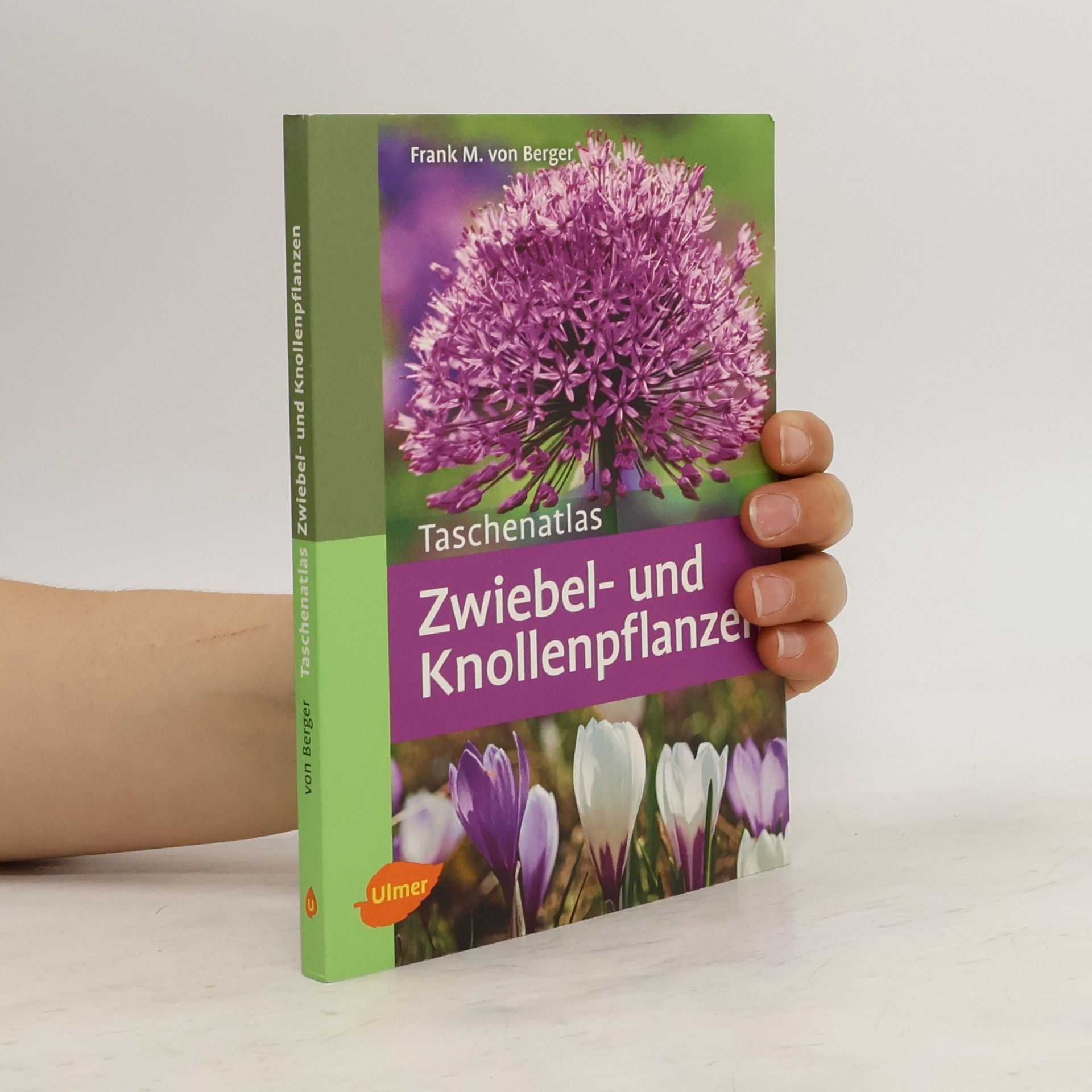 Frank von Berger Taschenatlas Zwiebel- und Knollenpflanzen