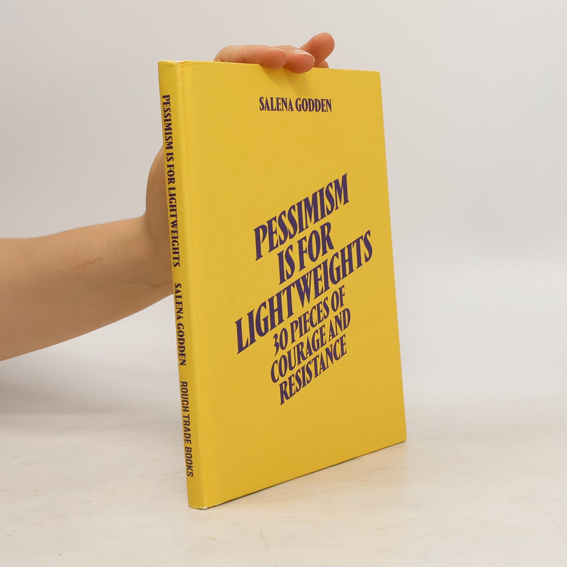 Salena Godden Salena Godden - Pessimism is for Lightweights (Hardback)