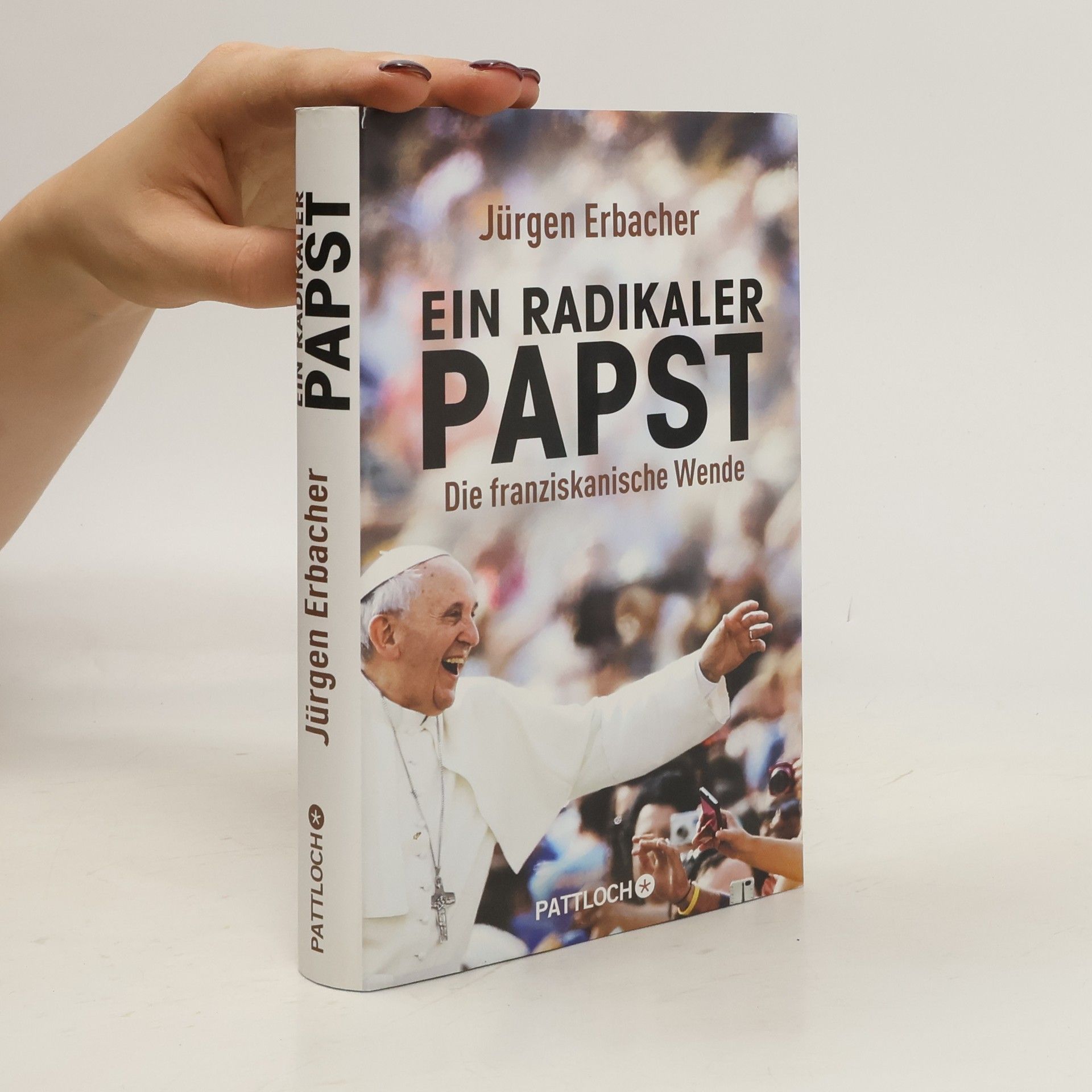 Jürgen Erbacher Ein radikaler Papst