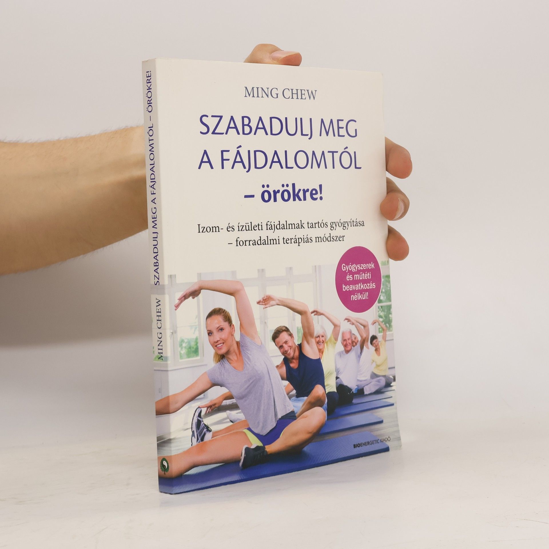Ming Chew Szabadulj meg a fájdalomtól!