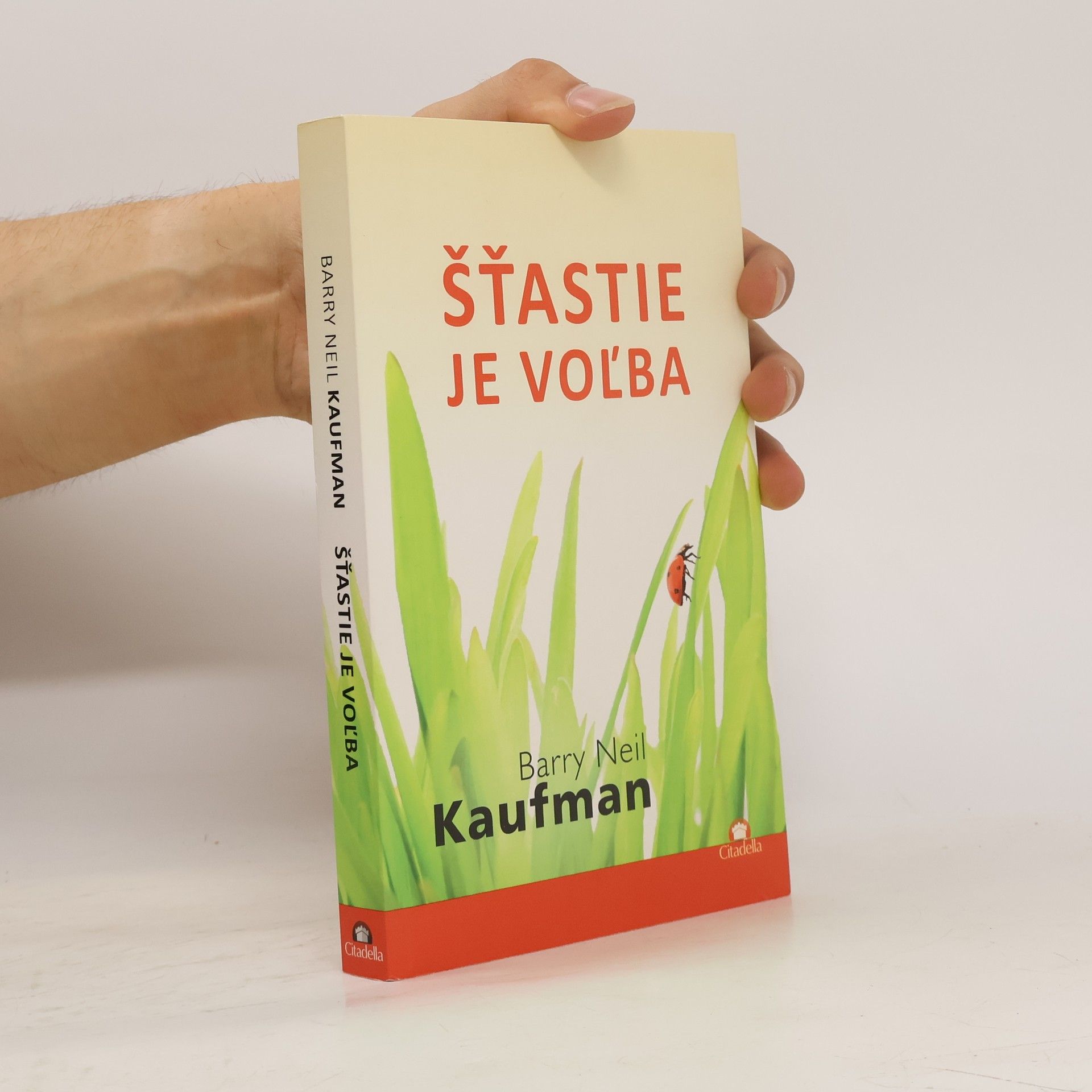Barry Neil Kaufman Šťastie je voľba