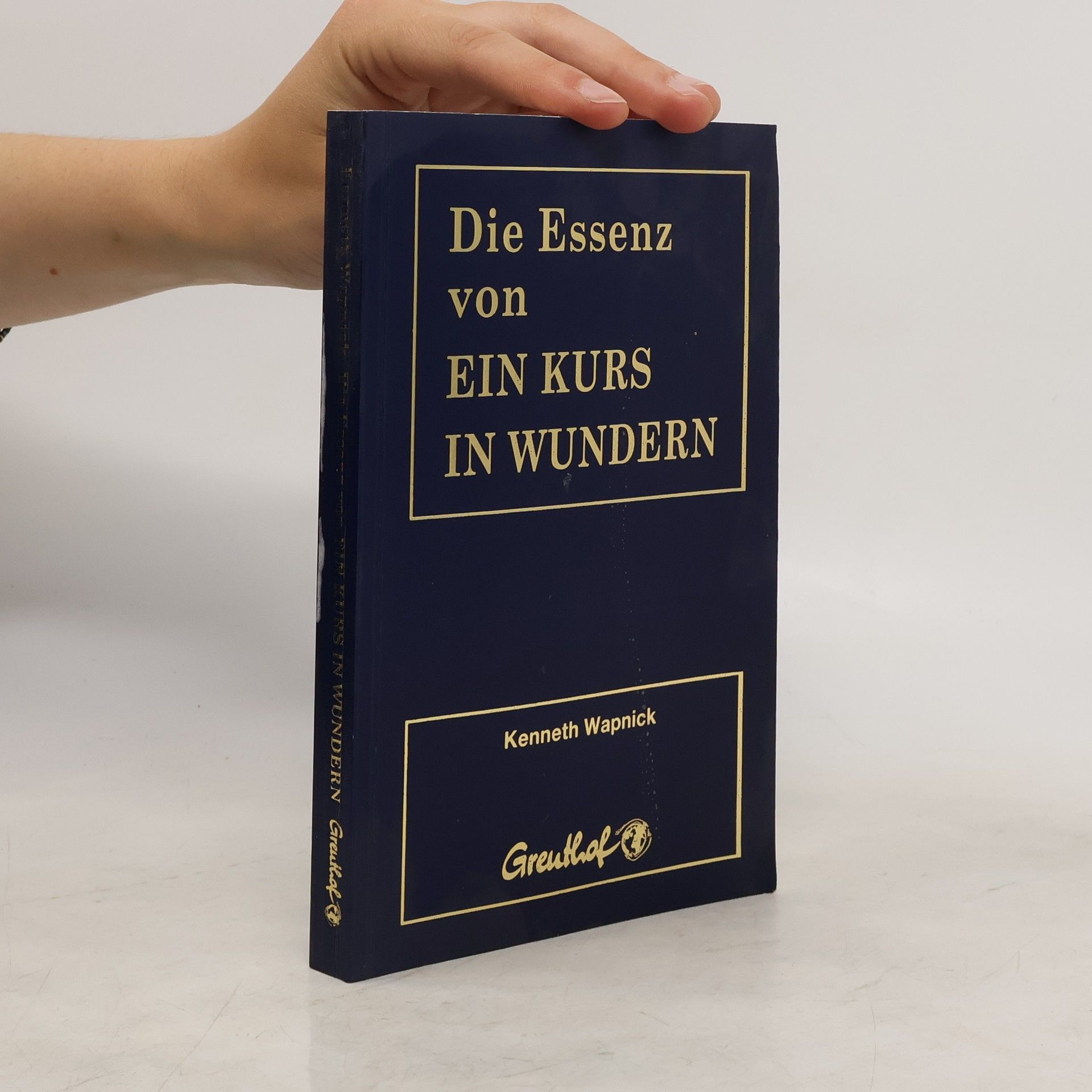 Kenneth Wapnick Die Essenz von Ein Kurs in Wundern