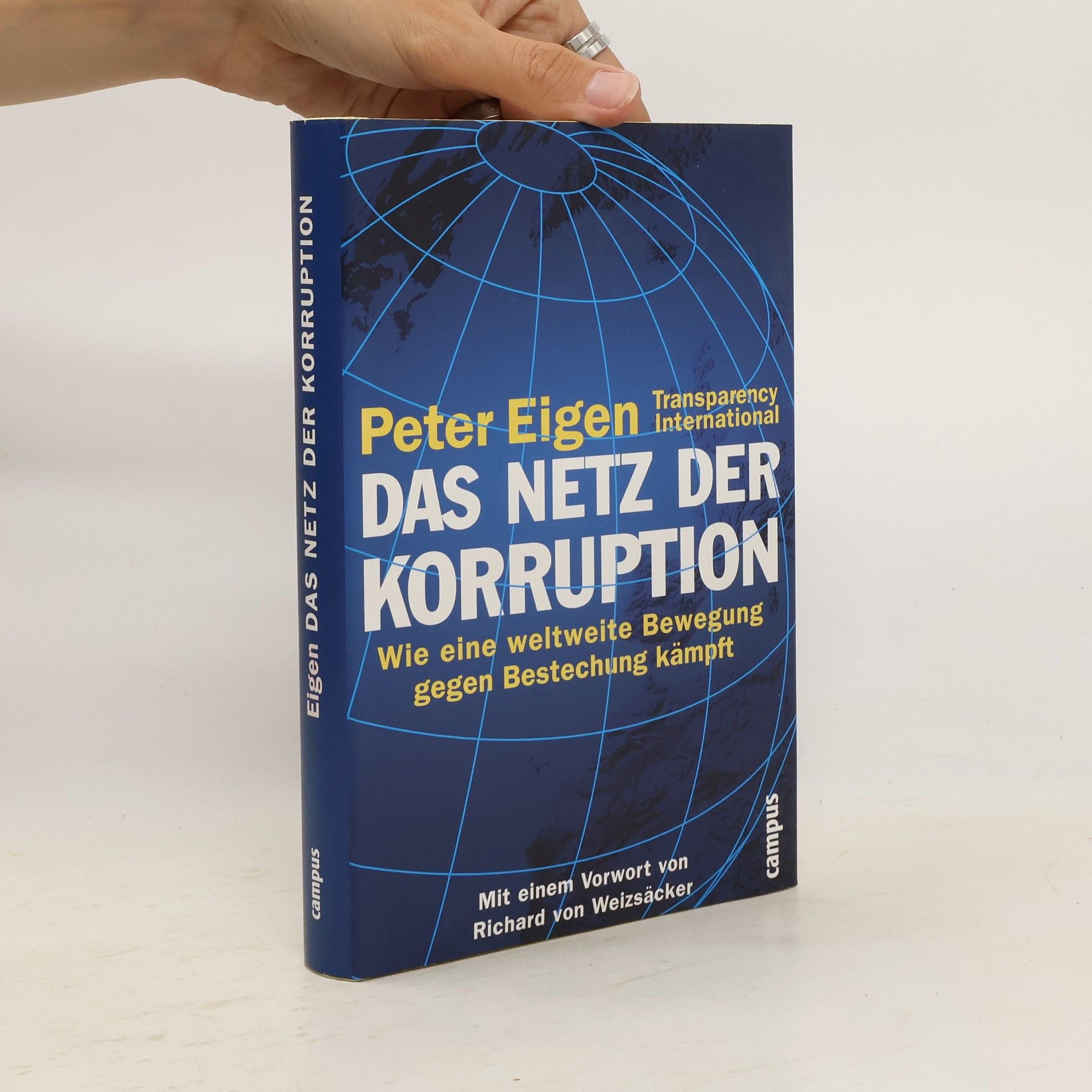 Peter Eigen Das Netz der Korruption : wie eine weltweite Bewegung gegen Bestechung kämpft