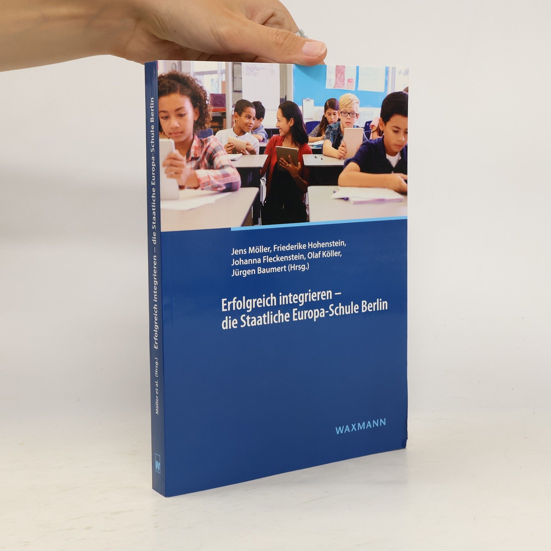 Jens Möller Erfolgreich integrieren - die Staatliche Europa-Schule Berlin