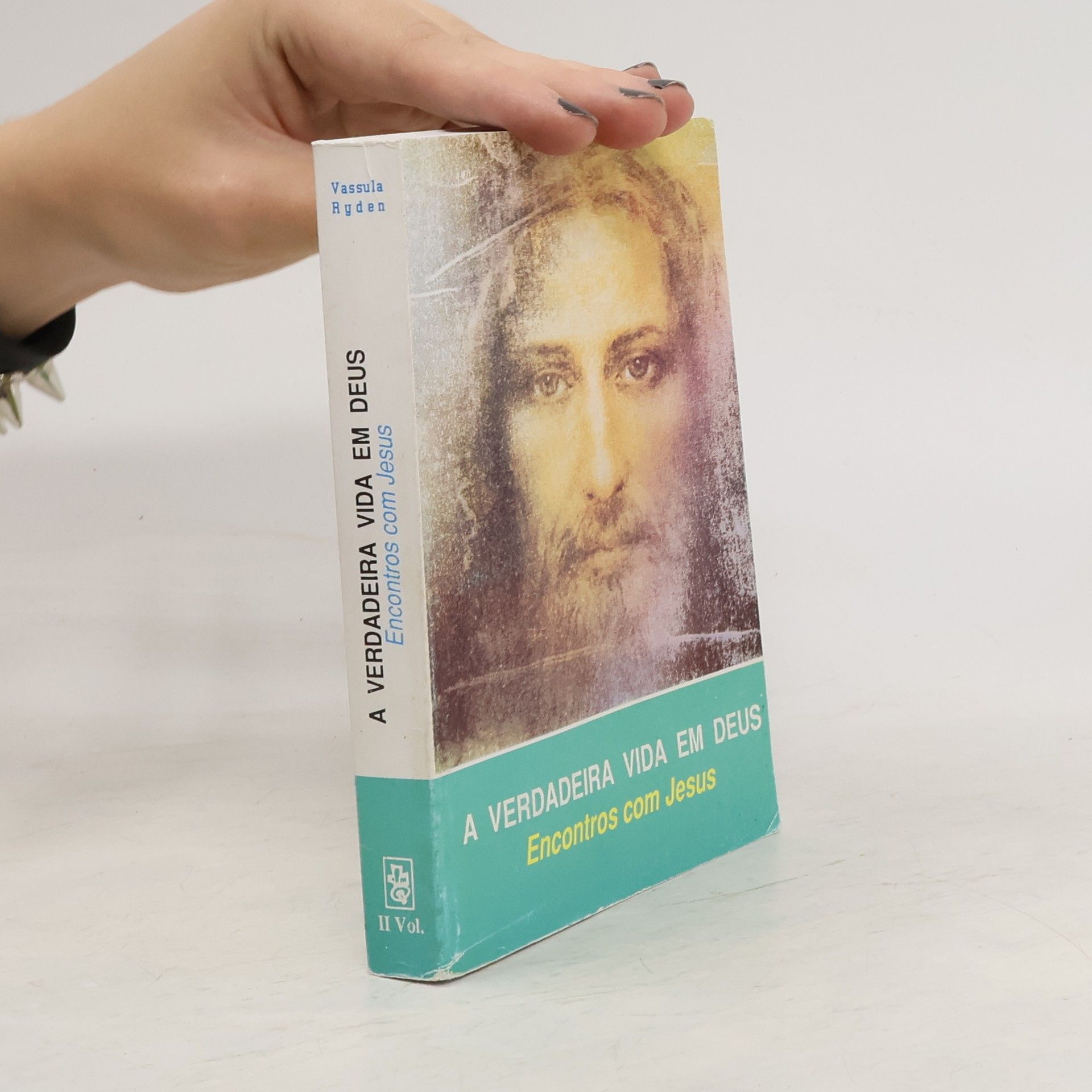 Vassula Ryden A verdadeira vida em Deus II. Vol. Encontros com Jesus