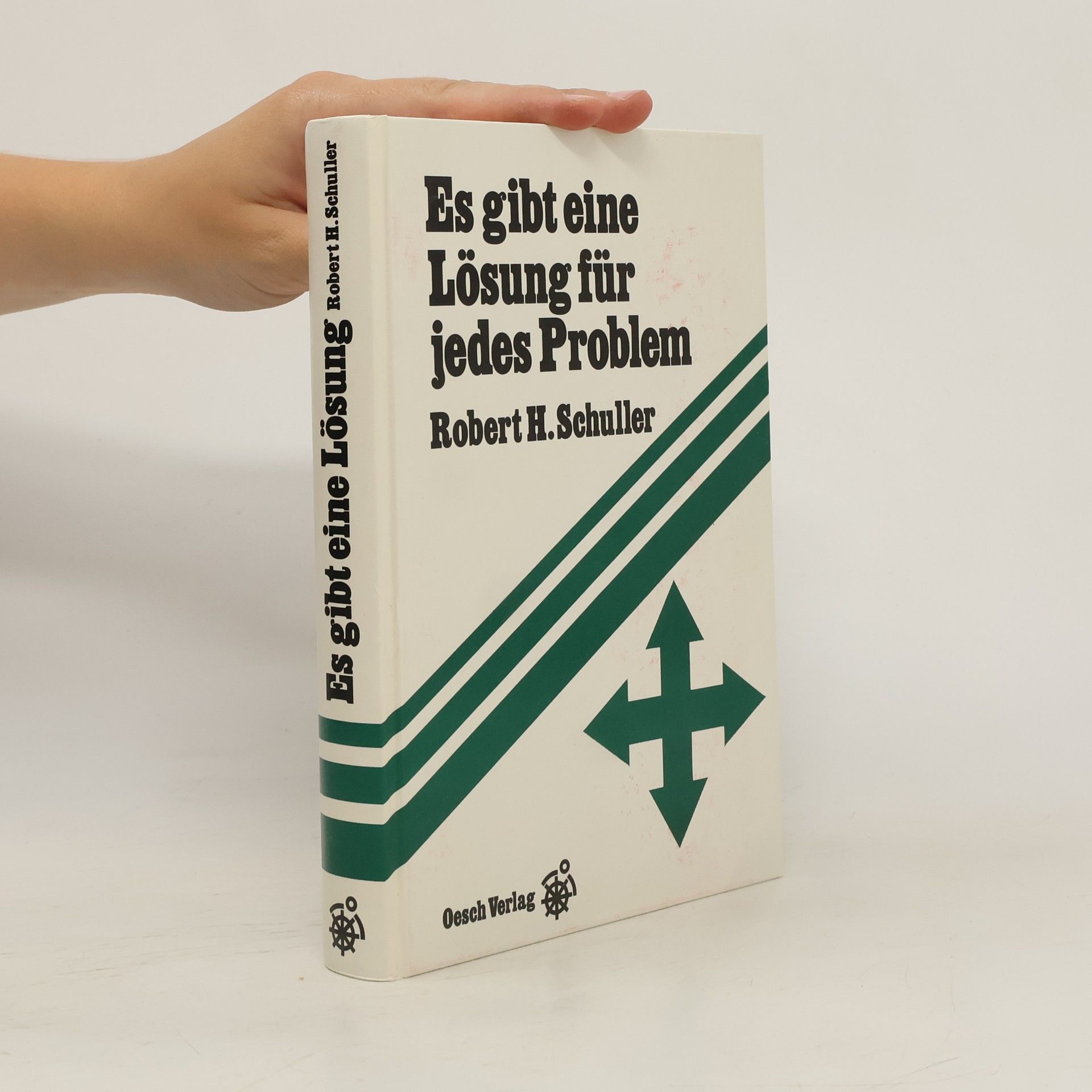 Robert Harold Schuller Es gibt eine Lösung für jedes Problem