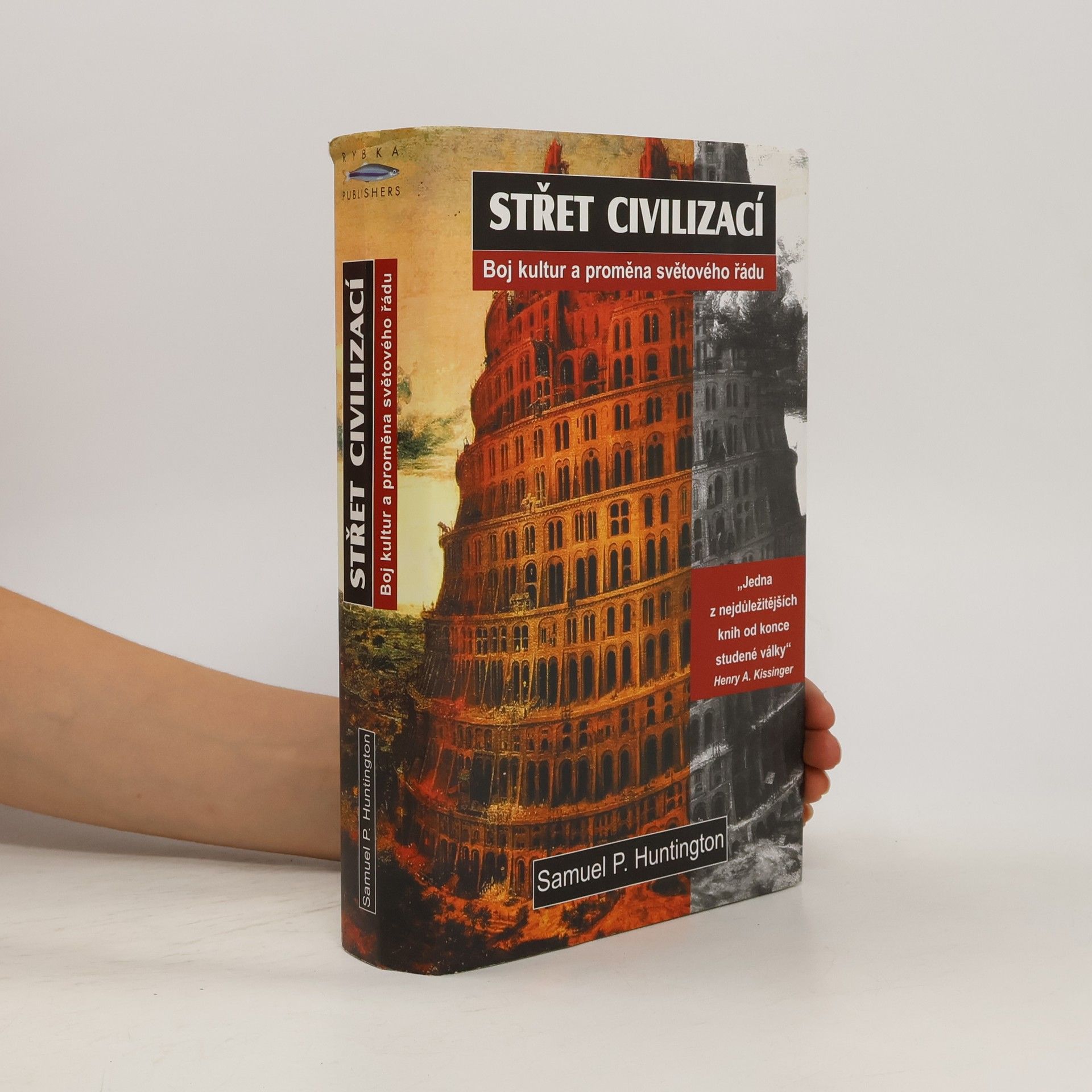 Samuel Phillips Huntington Střet civilizací. Boj kultur a proměna světového řádu