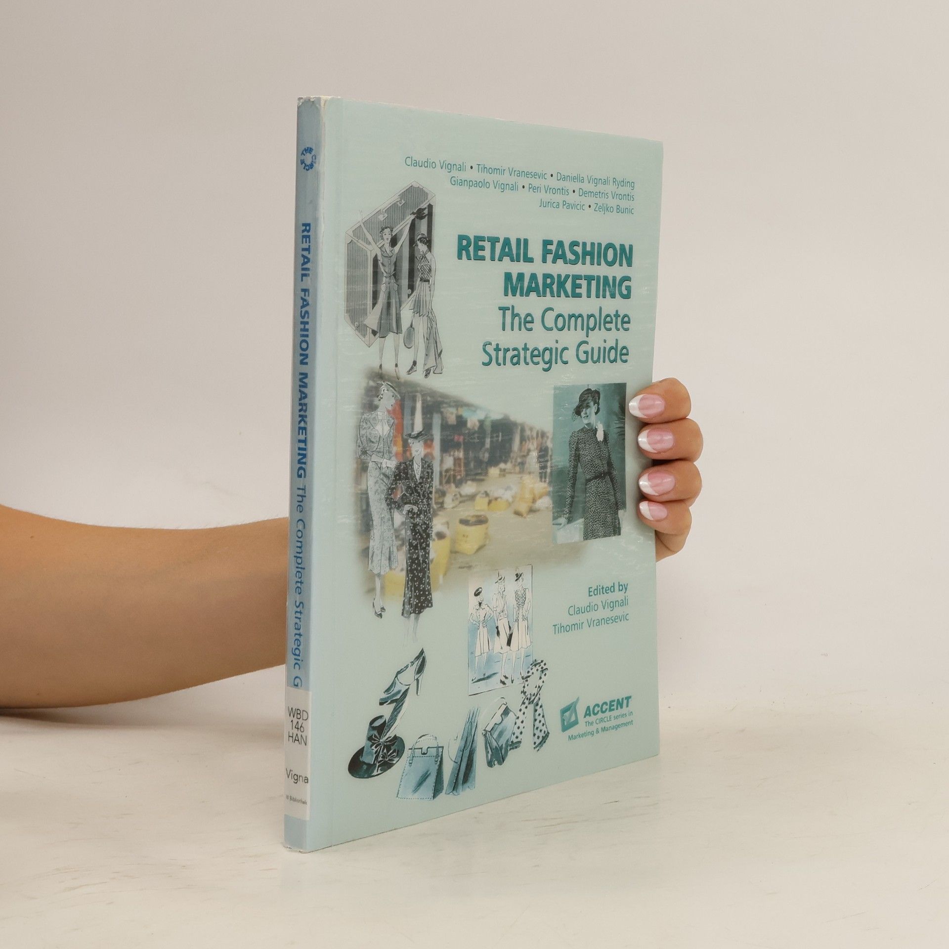 Collectif d'auteurs Retail Fashion Marketing. The Complete Strategic Guide
