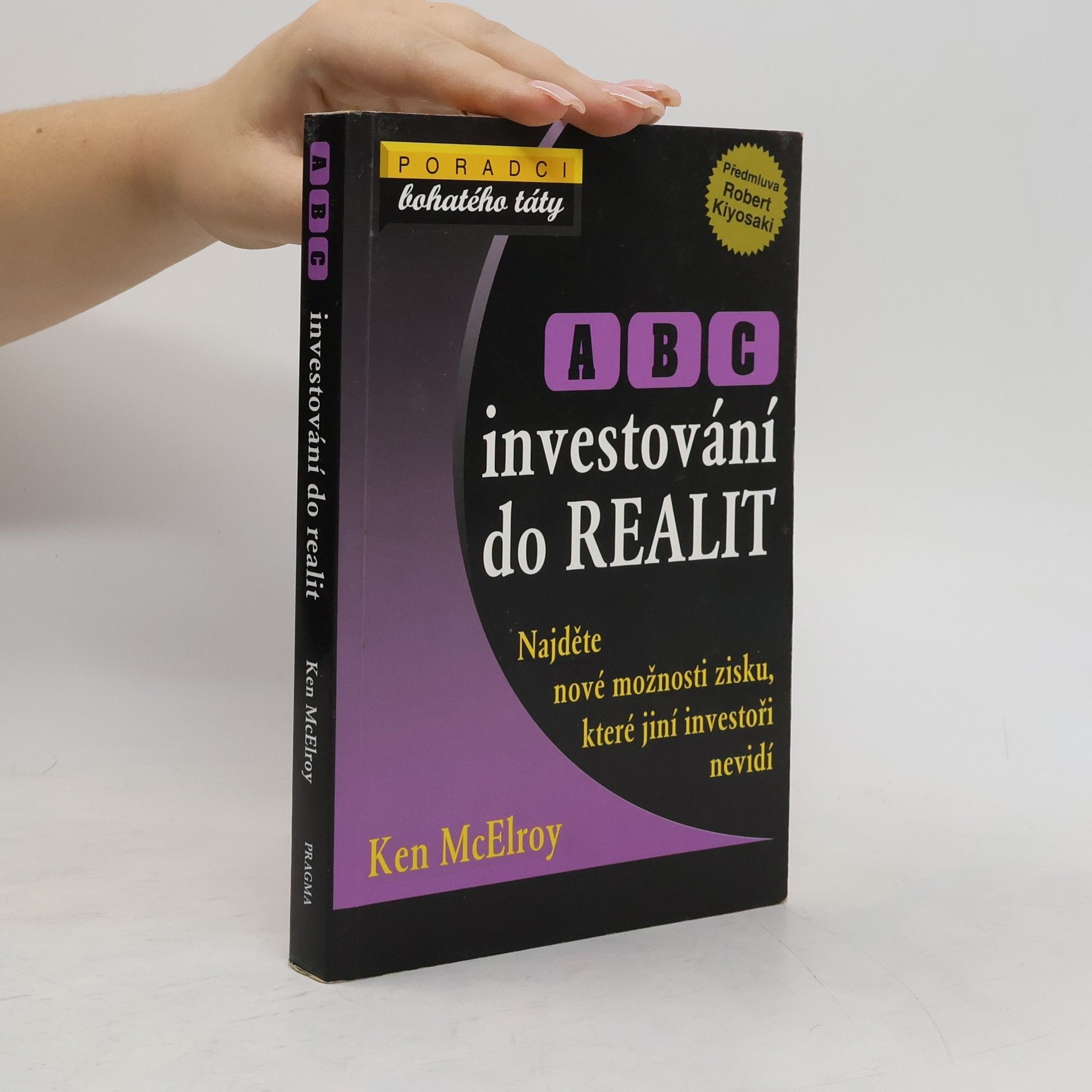Ken McElroy ABC investování do realit: Najděte nové možnosti zisku, které jiní investoři nevidí