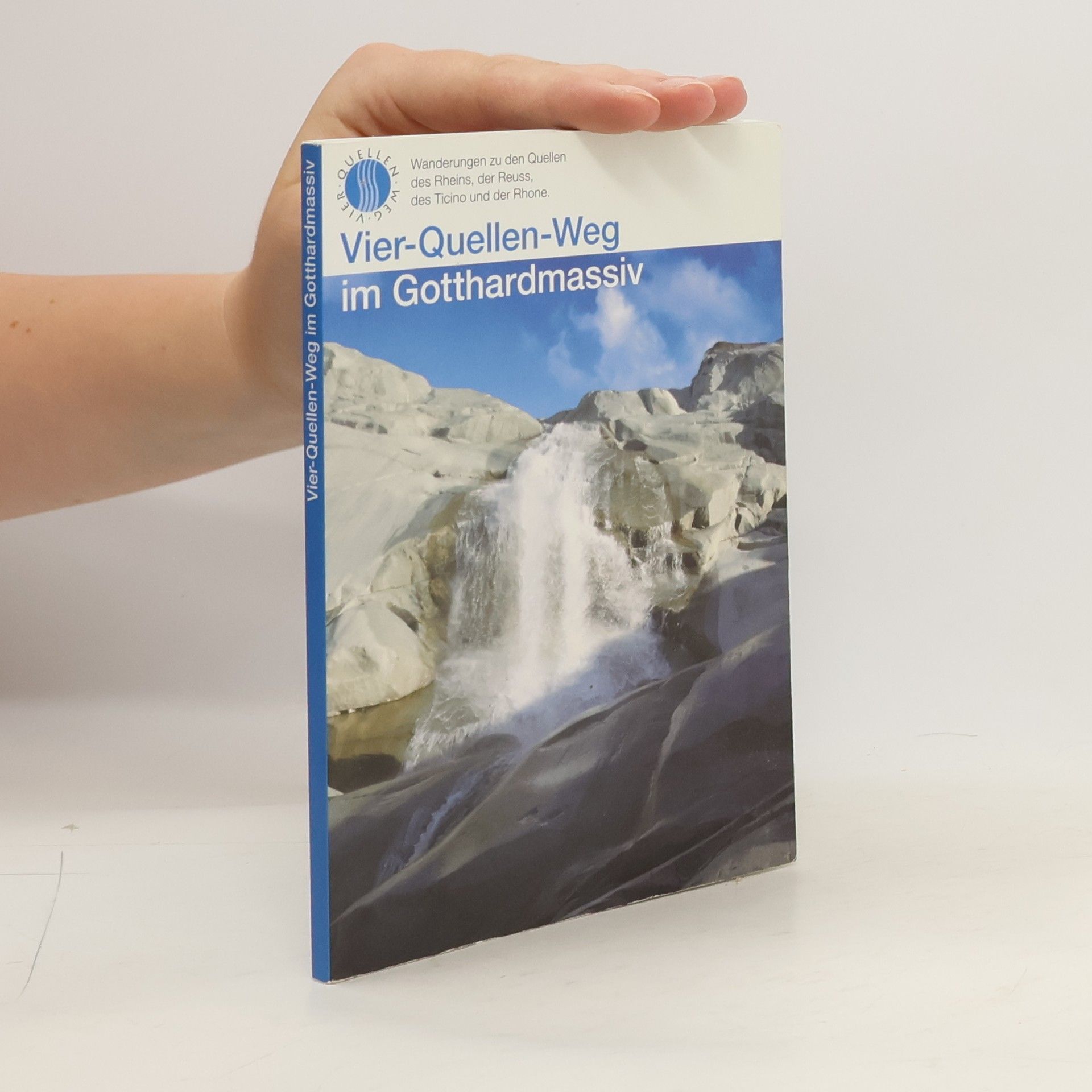 Josef Arnold Luzzani Vier-Quellen-Weg im Gotthardmassiv