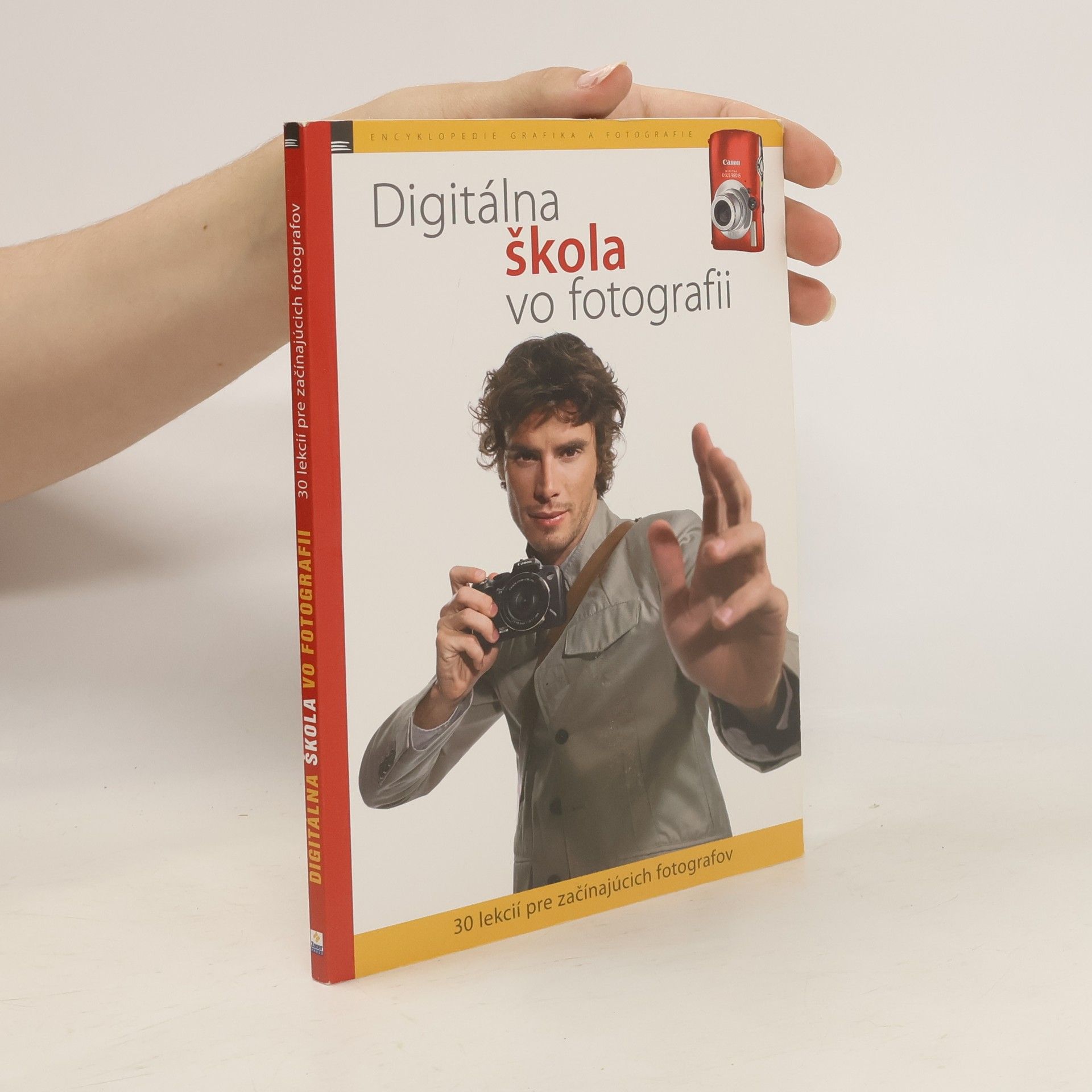 Pavel Kristián Digitálna škola vo fotografii: 30 lekcií pre začínajúcich fotografov