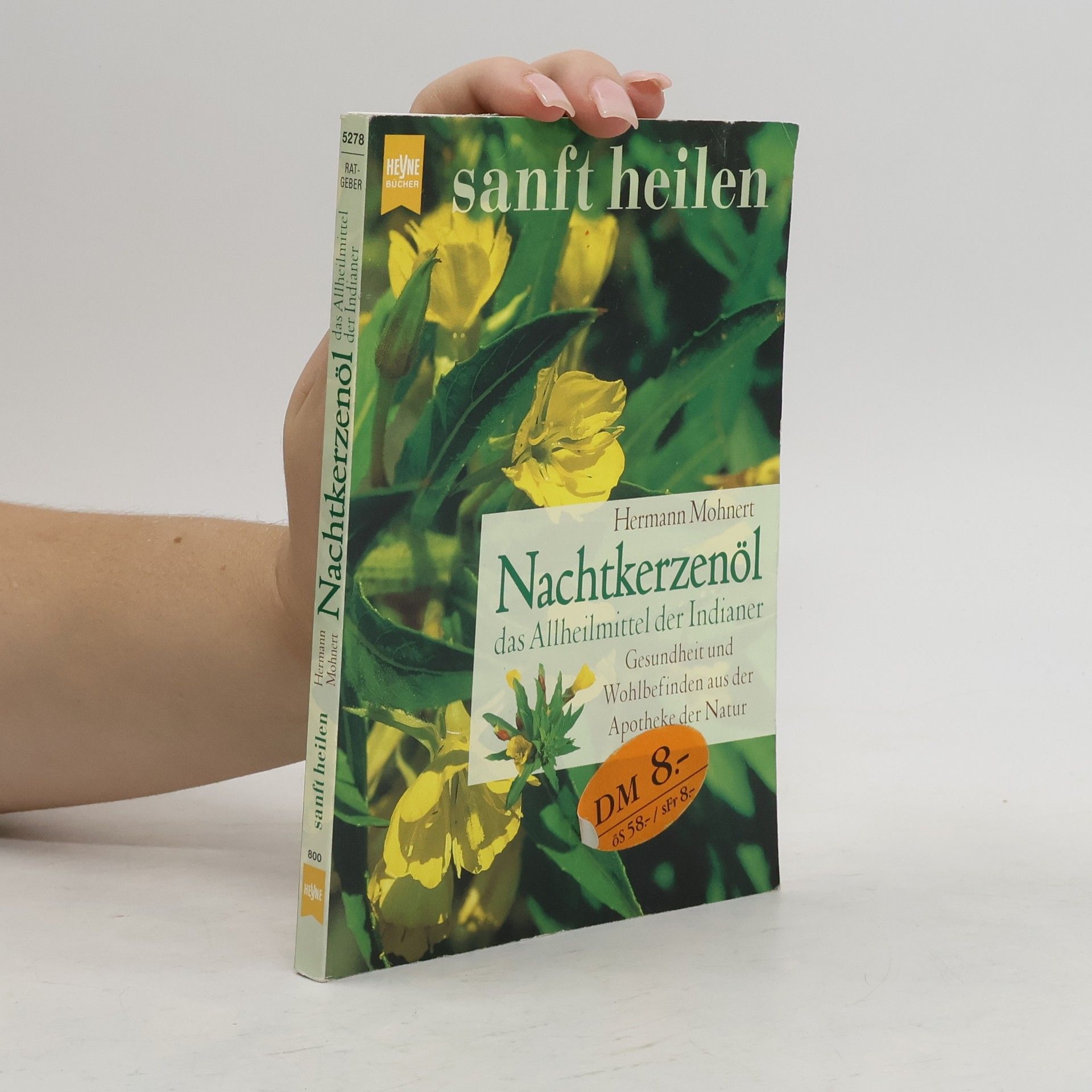 Hermann Mohnert Nachtkerzenöl, das Allheilmittel der Indianer