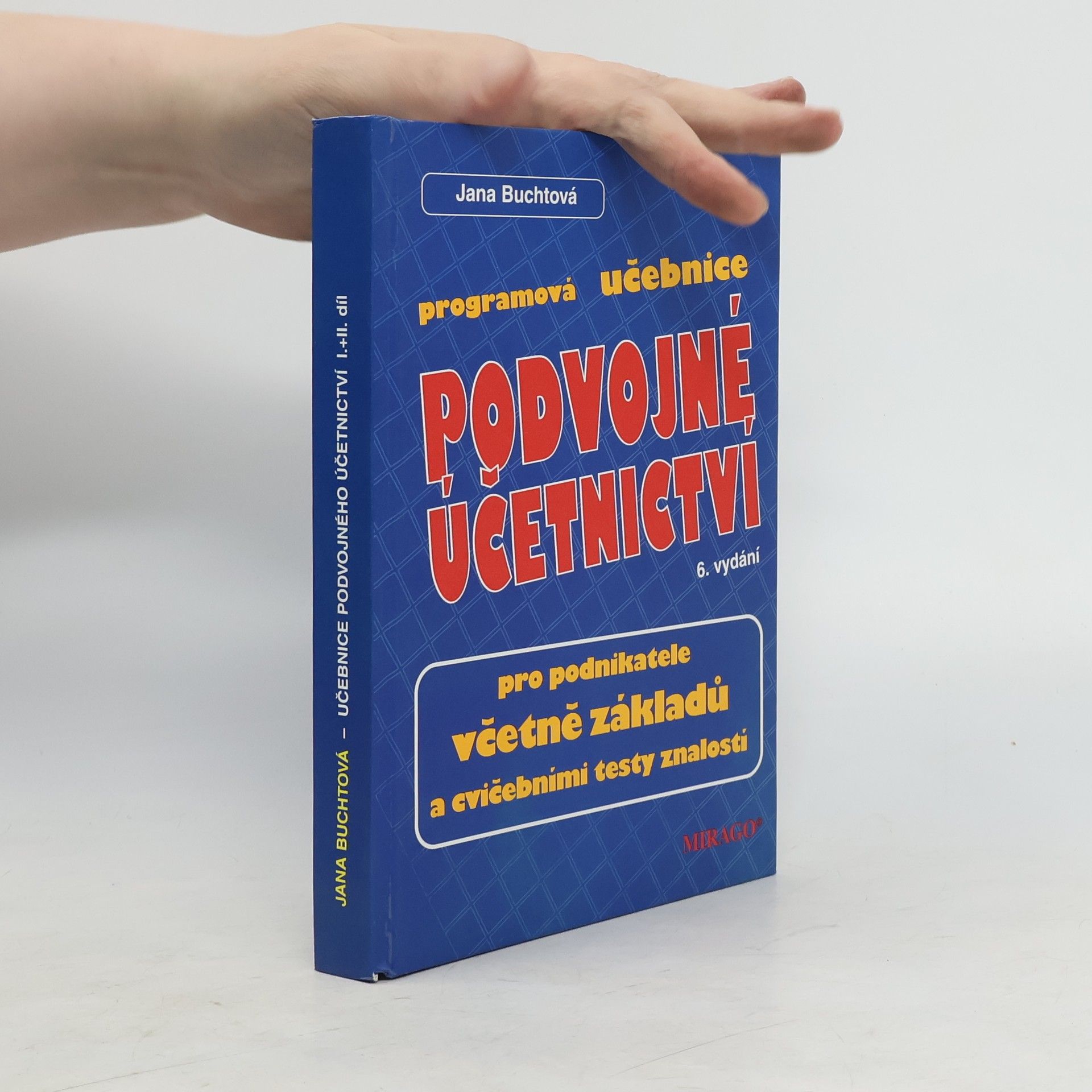 Jana Buchtová Programová učebnice. Podvojné účetnictví pro podnikatele včetně základů