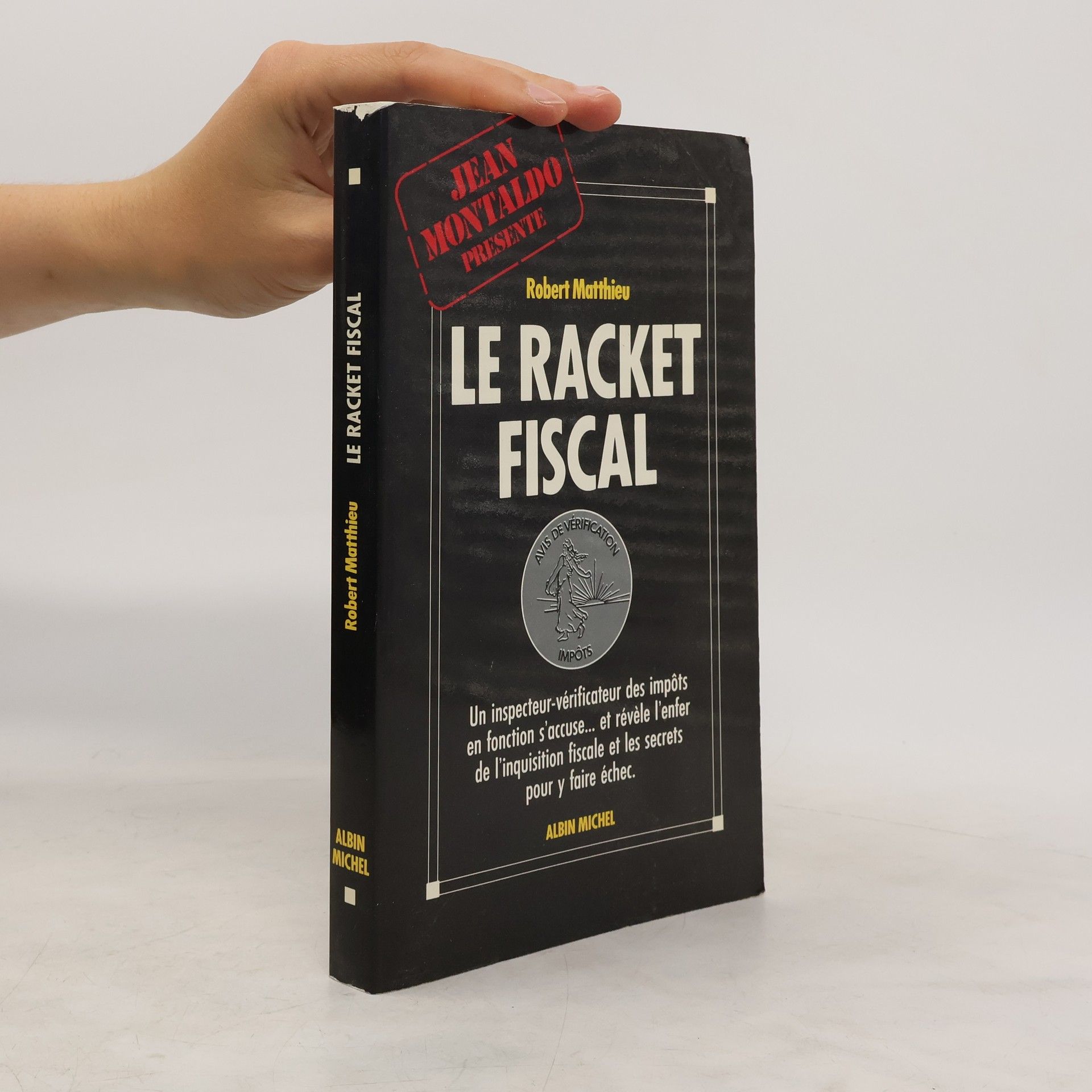 Robert Matthieu Le Racket fiscal