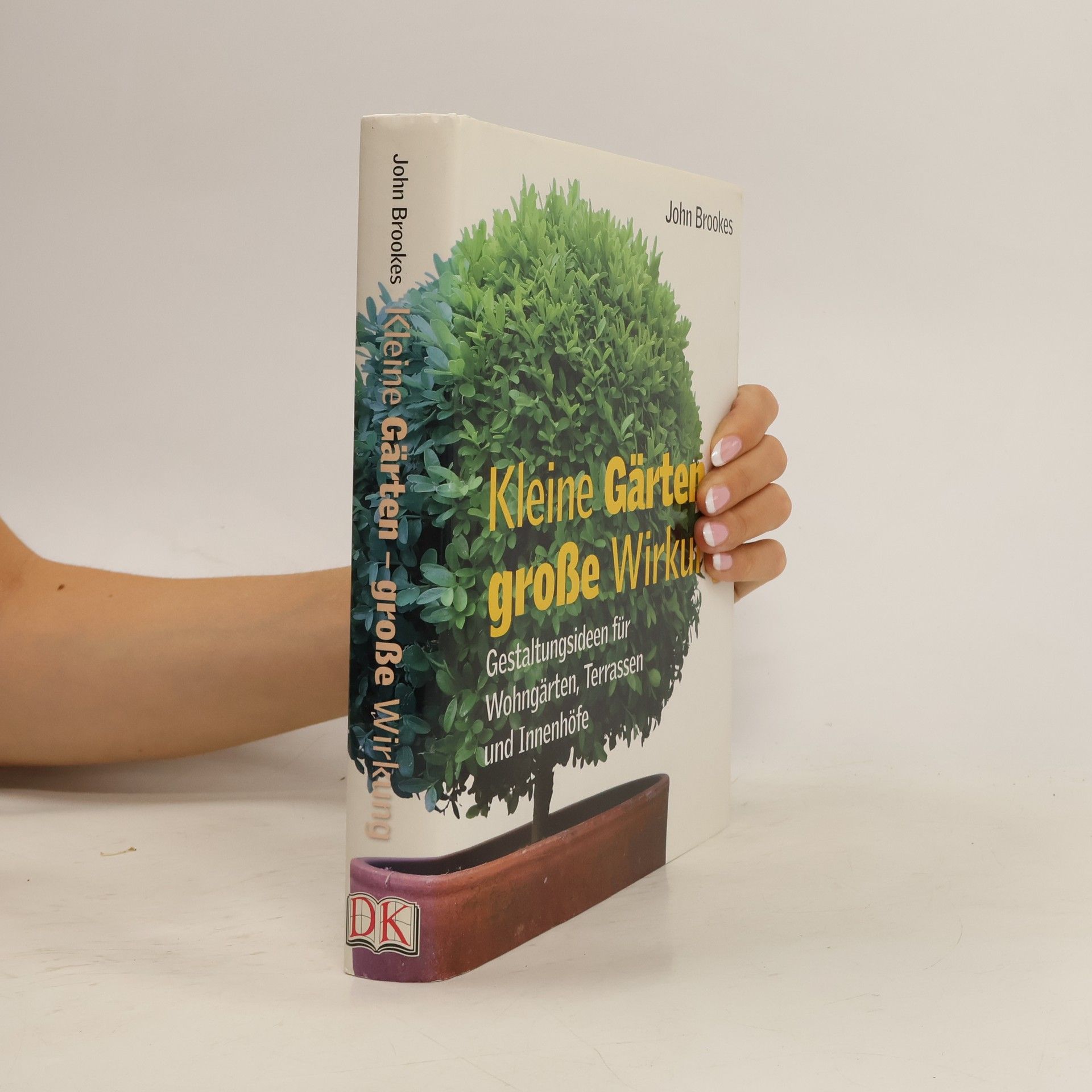 John Brookes Kleine Gärten - große Wirkung