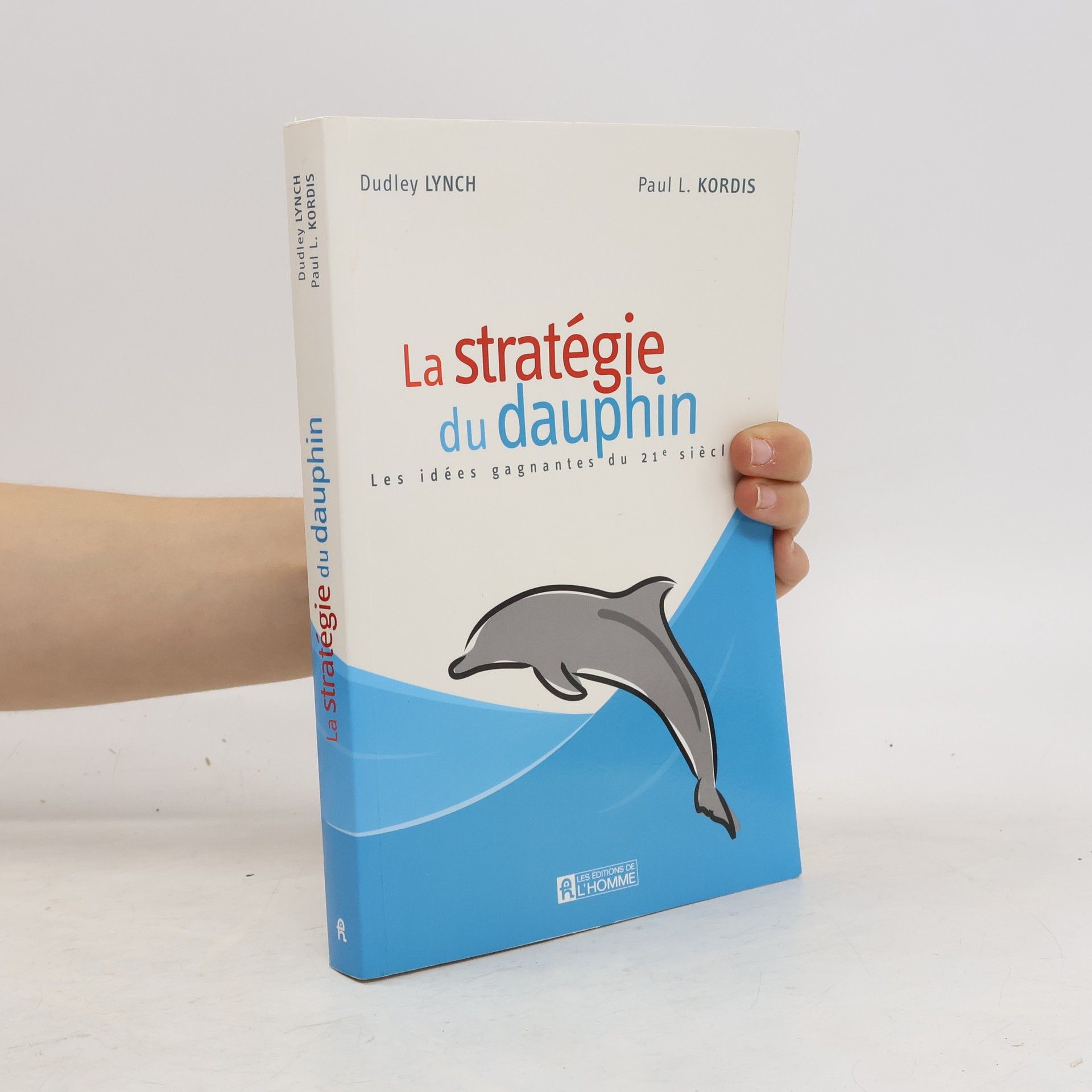 Dudley Lynch La stratégie du dauphin