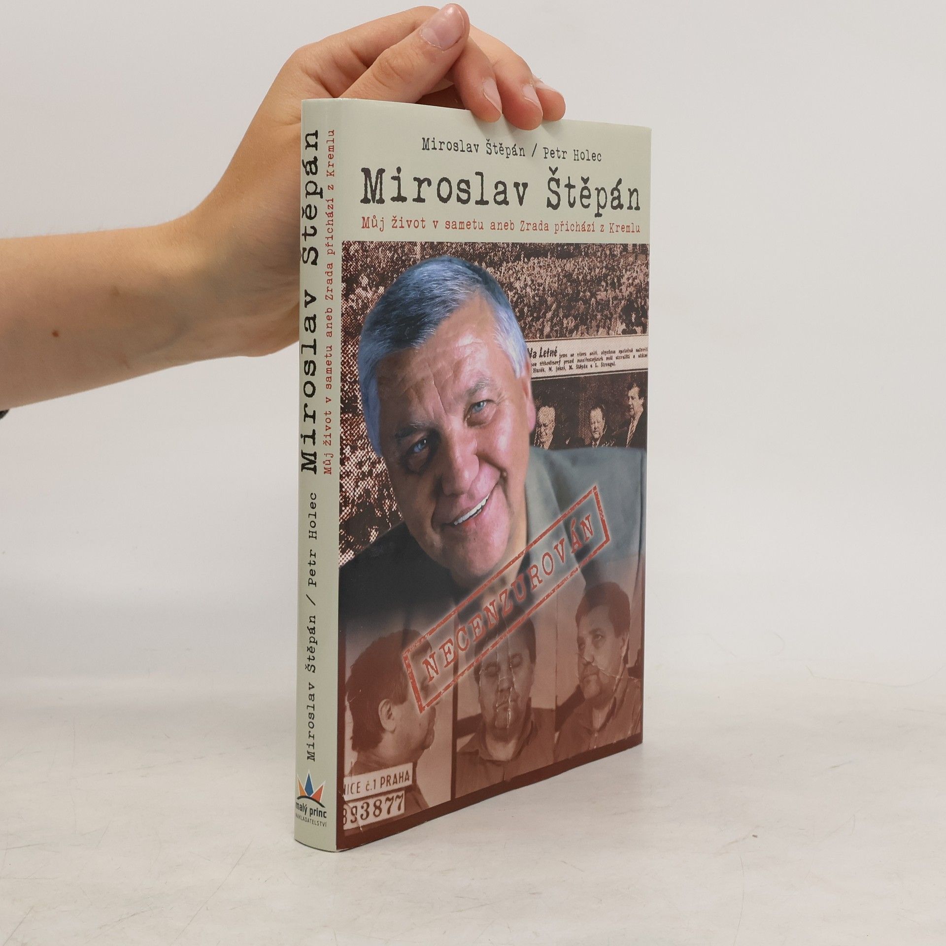 Miroslav Štěpán Miroslav Štěpán. Můj život v sametu, aneb, Zrada přichází z Kremlu