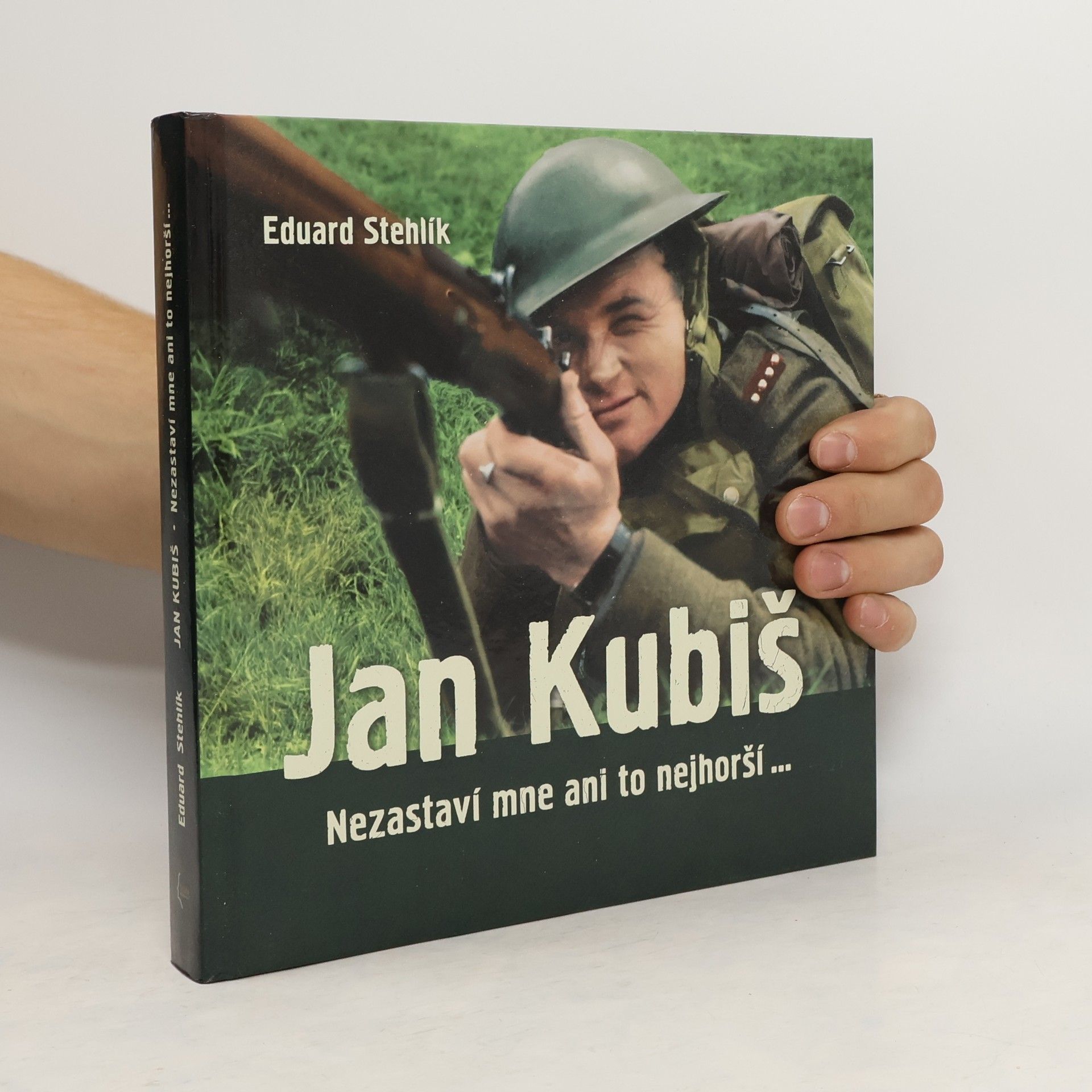 Eduard Stehlík Jan Kubiš : nezastaví mne ani to nejhorší...