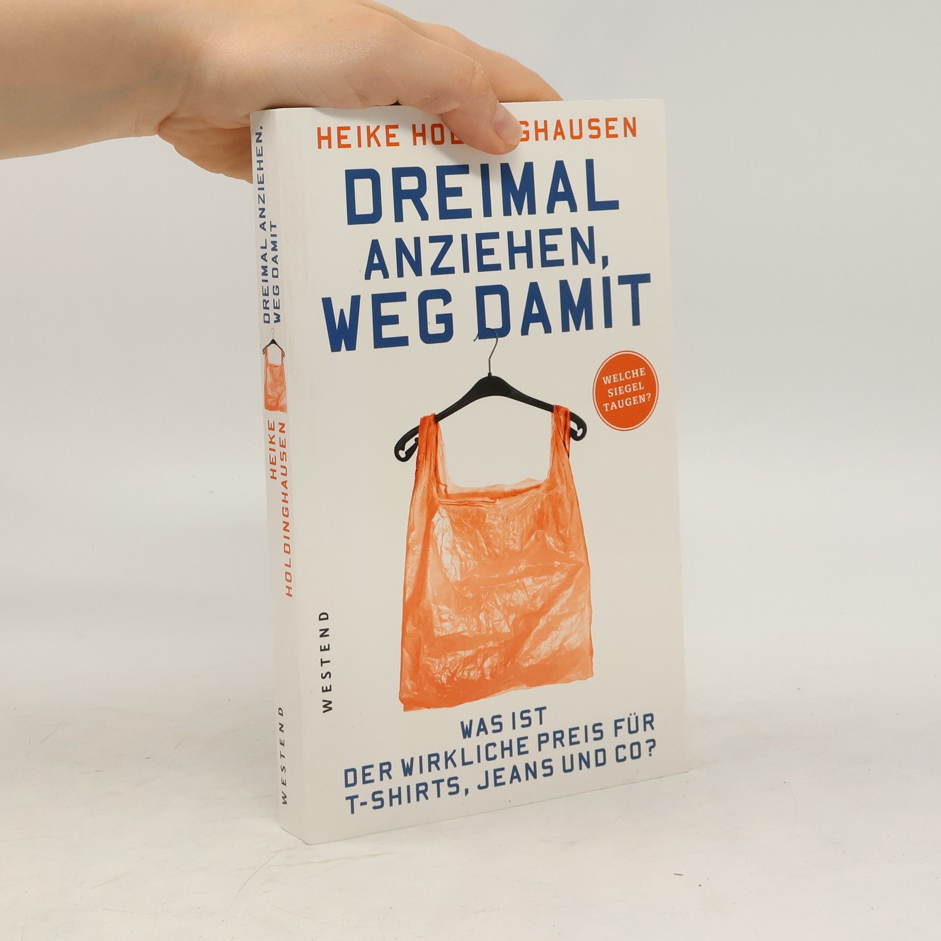 Heike Holdinghausen Dreimal anziehen, weg damit