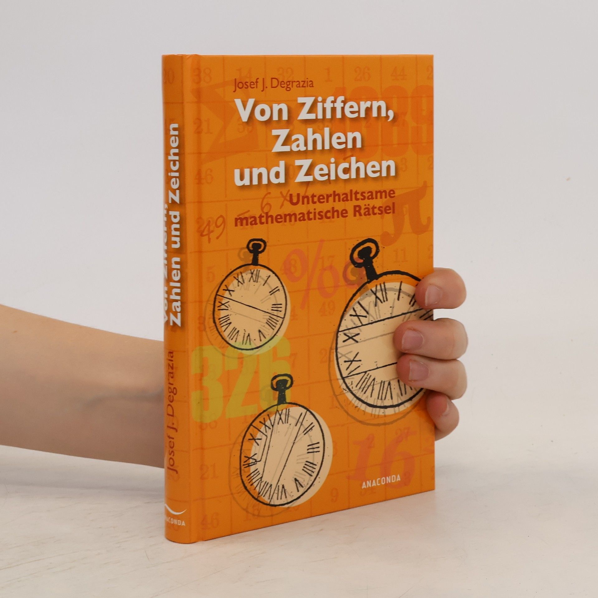 Josef J. Degrazia Von Ziffern, Zahlen und Zeichen
