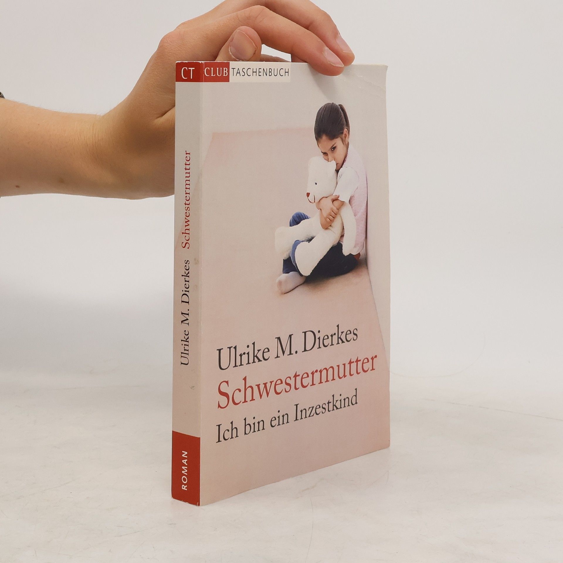 Ulrike M. Dierkes Schwestermutter. Ich bin ein Inzestkind