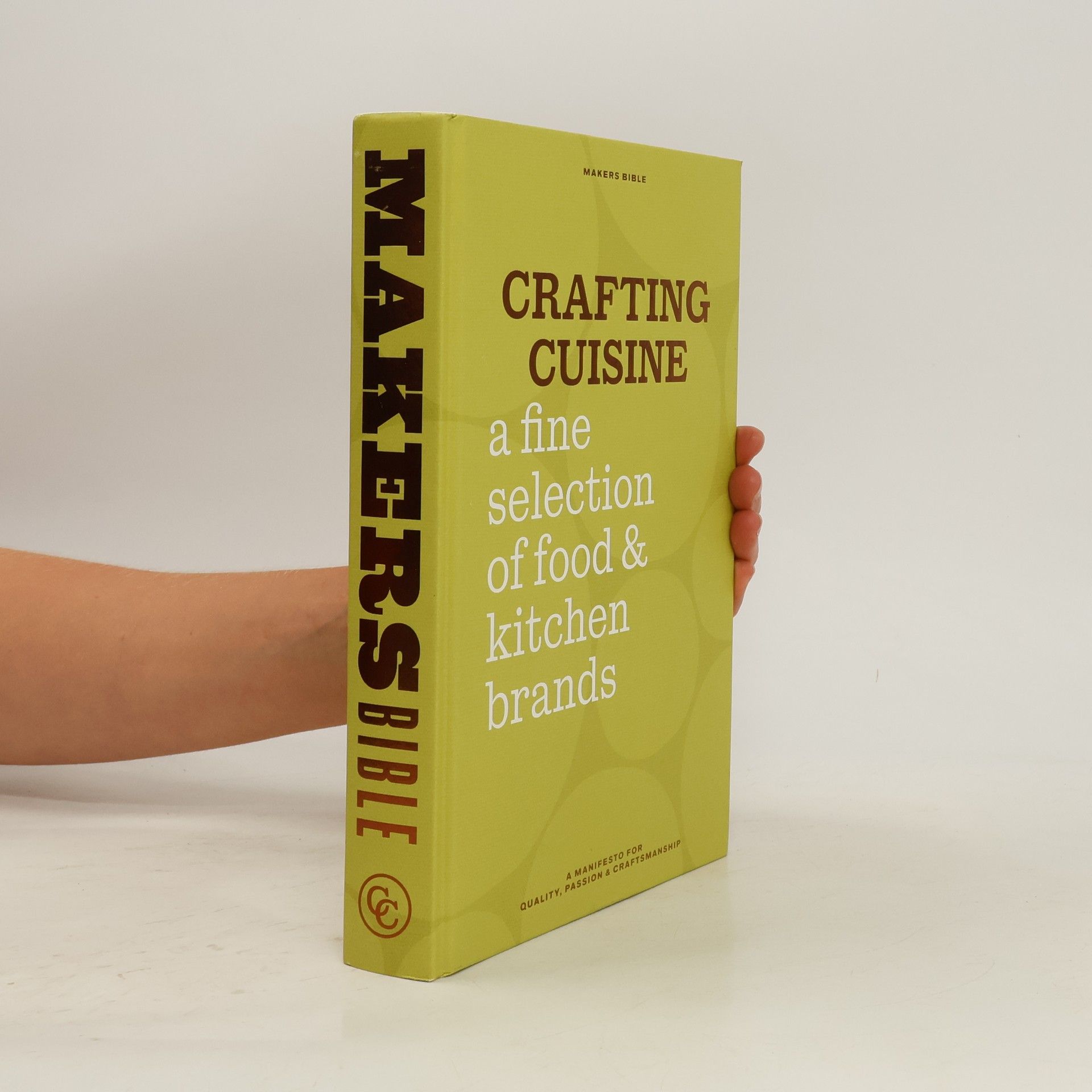 Ralph-Michael Schmidt Makers Bible Crafting Cuisine. a fine selection of food & kitchen brands
