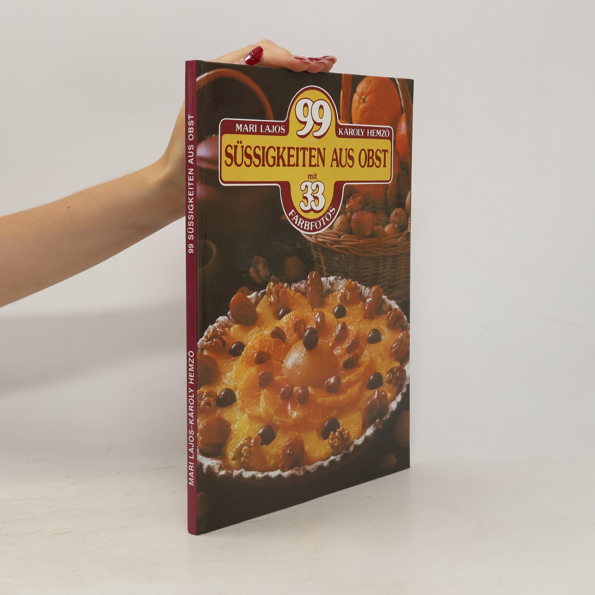 Mari Lajos 99 Süssigkeiten aus Obst mit 33 Farbfotos