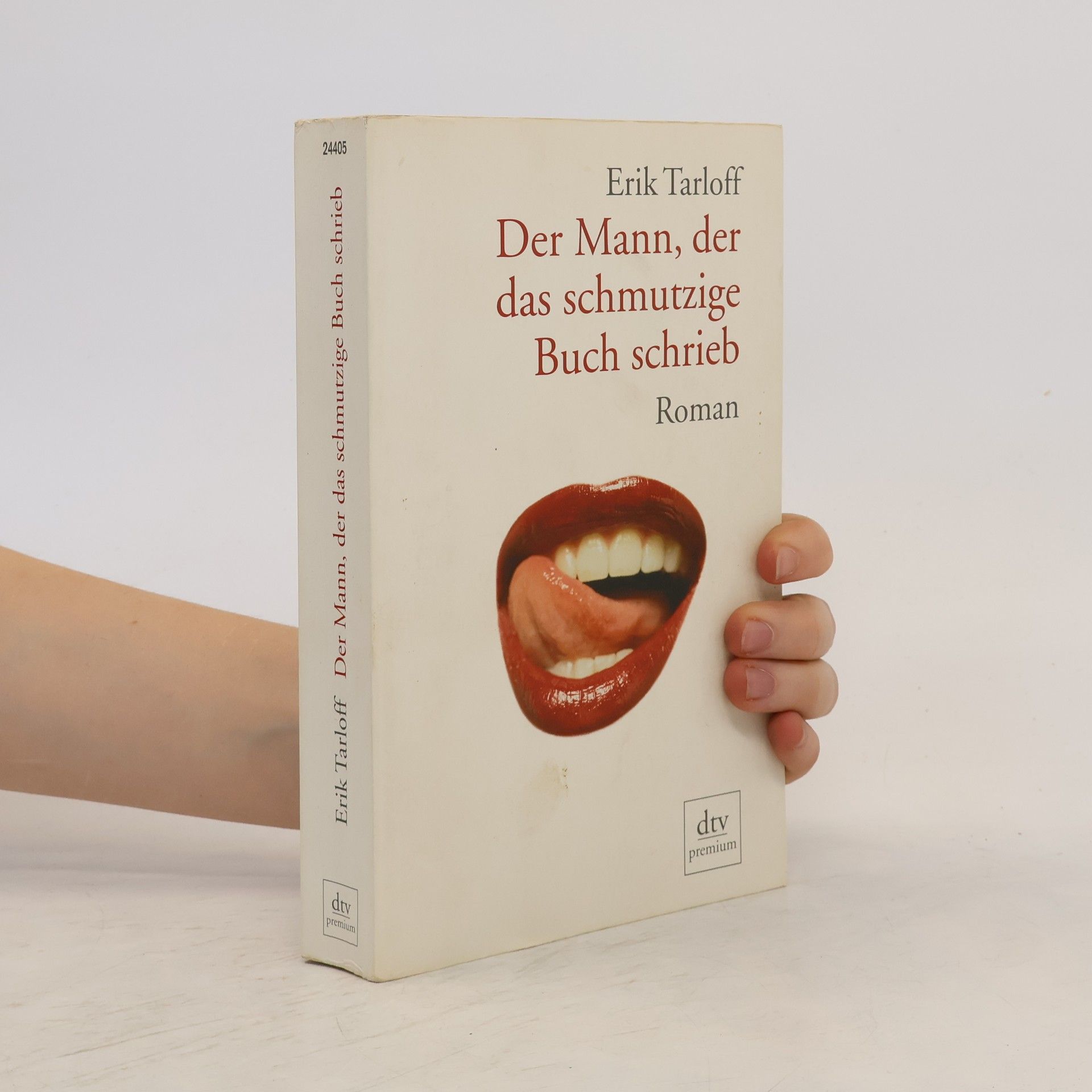 Erik Tarloff Der Mann, der das schmutzige Buch schrieb