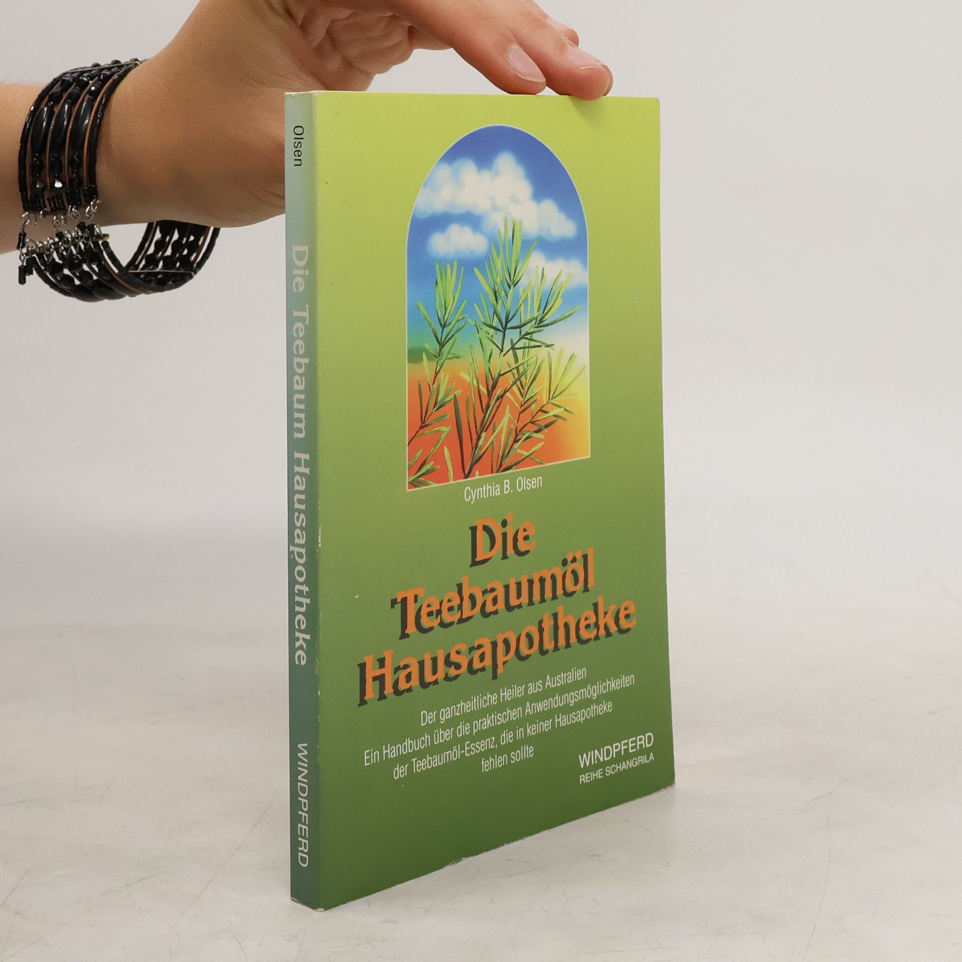 Cynthia B. Olsen Die Teebaumöl-Hausapotheke