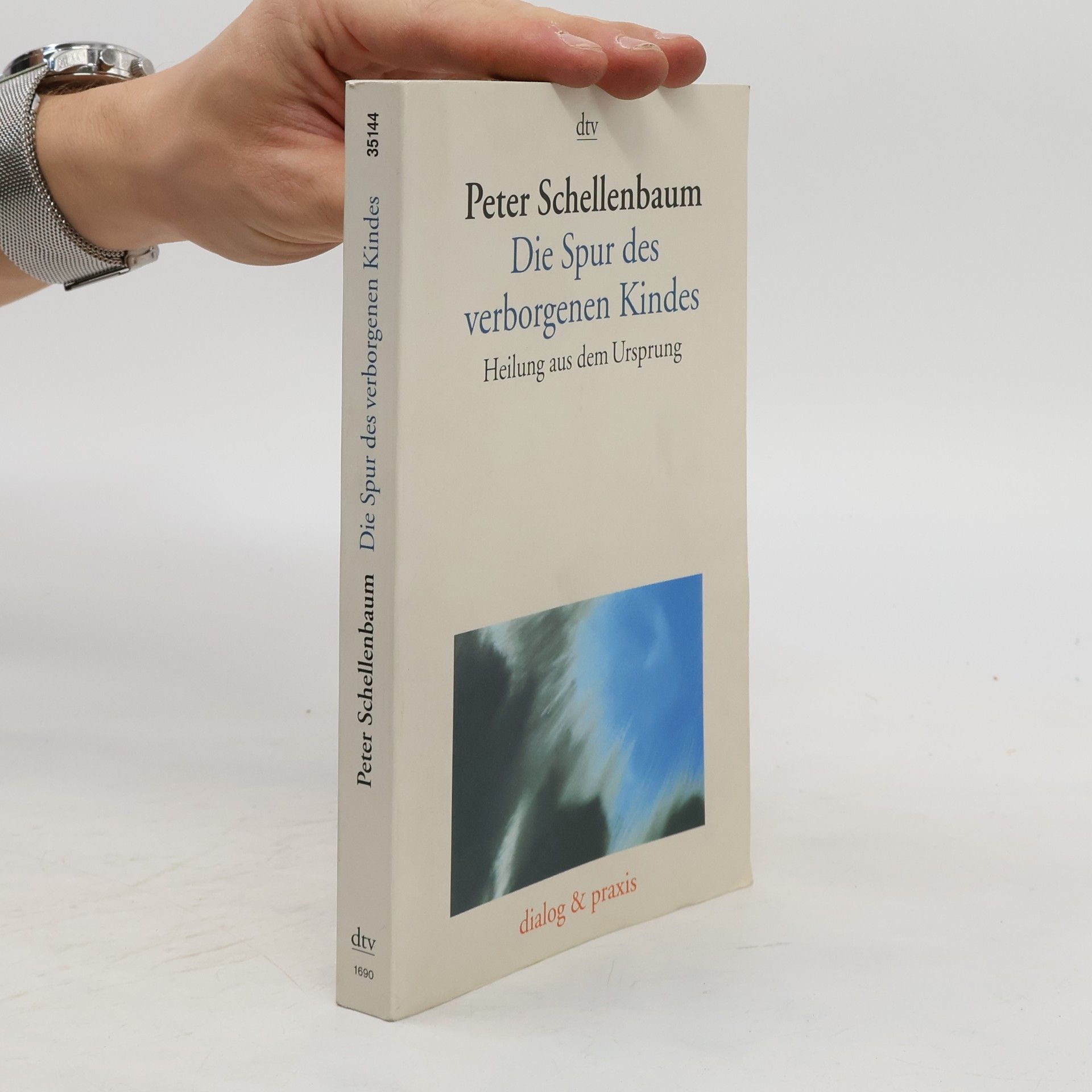 Peter Schellenbaum Die Spur des verborgenen Kindes