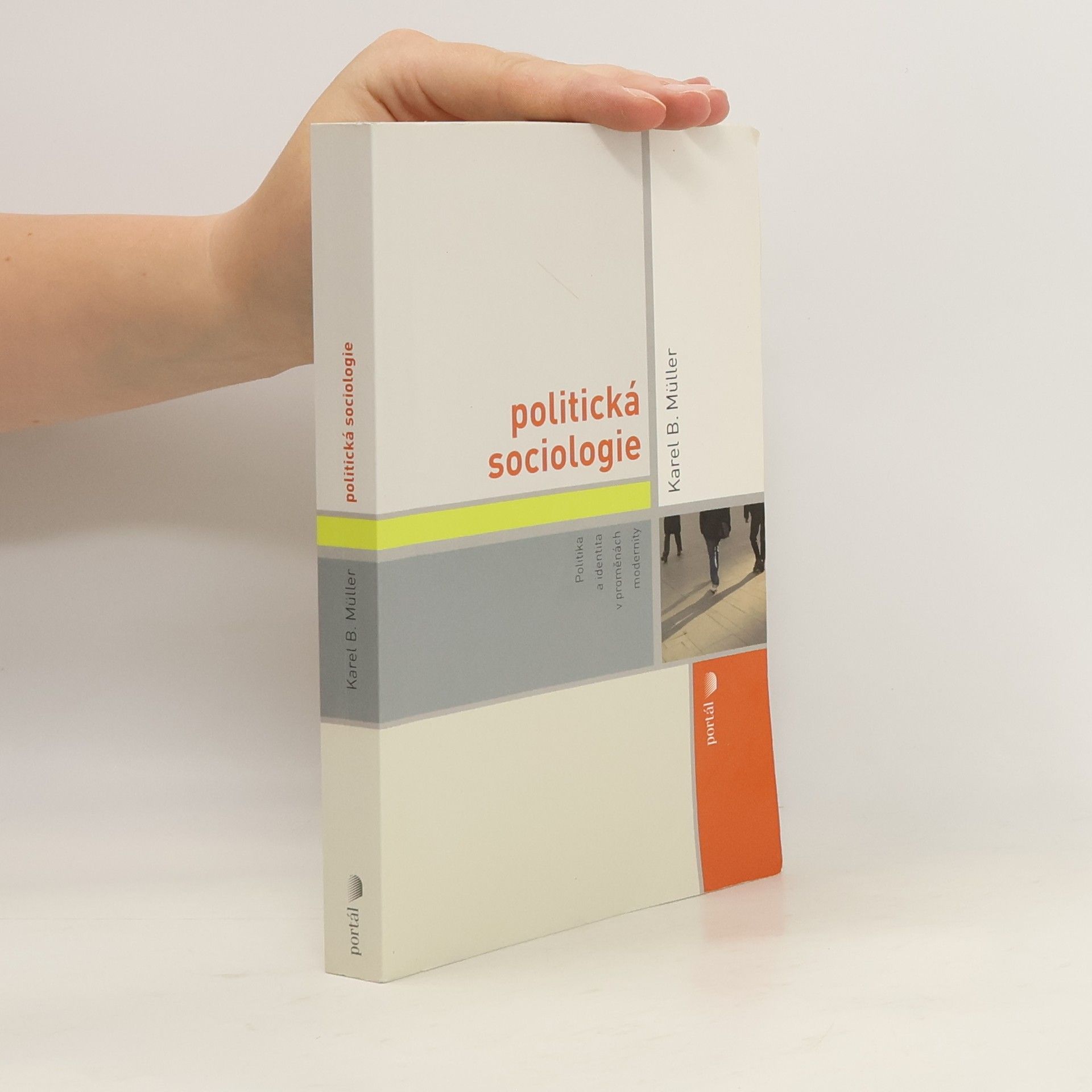 Karel Müller Politická sociologie. Politika a identita v proměnách modernity