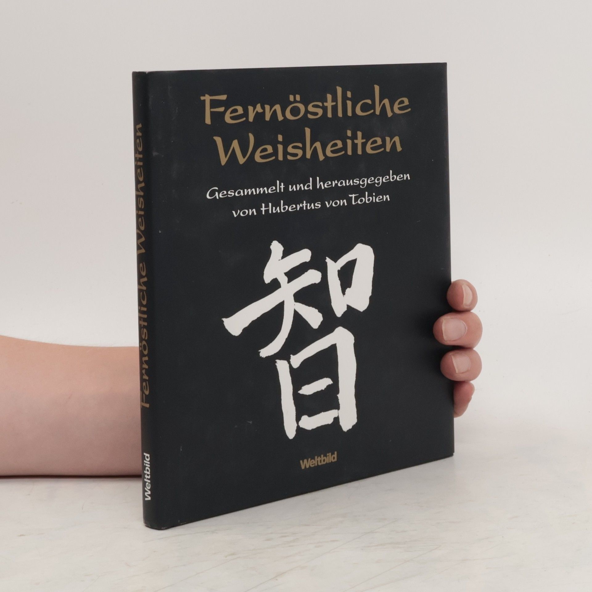 Hubertus von Tobien Fernöstliche Weisheiten