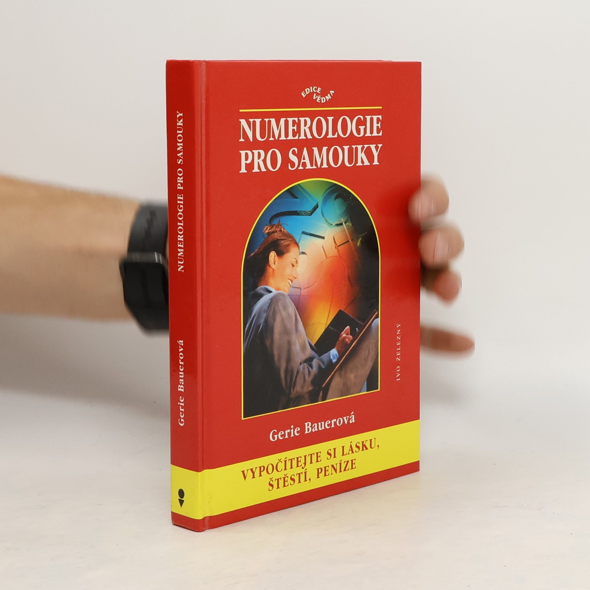 Gerie Bauer Numerologie pro samouky: vypočítejte si lásku, štěstí, peníze