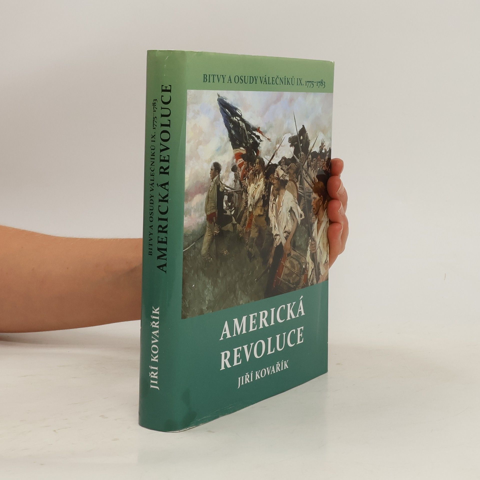 Jiří Kovařík Bitvy a osudy válečníků. IX., Americká revoluce : (1775-1783)