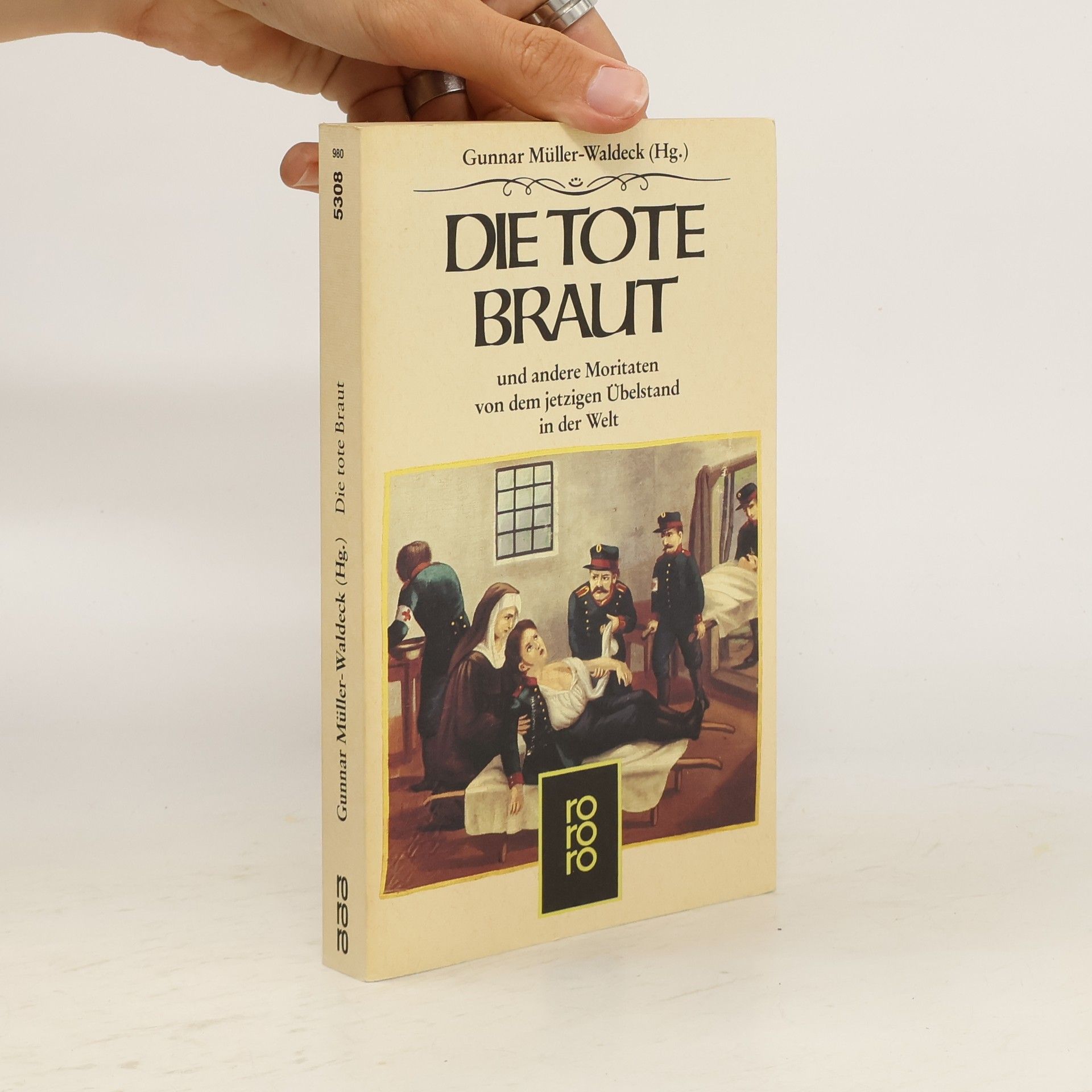 Gunnar Müller-Waldeck Die tote Braut und andere Moritaten von dem jetzigen Übelstand in der Welt