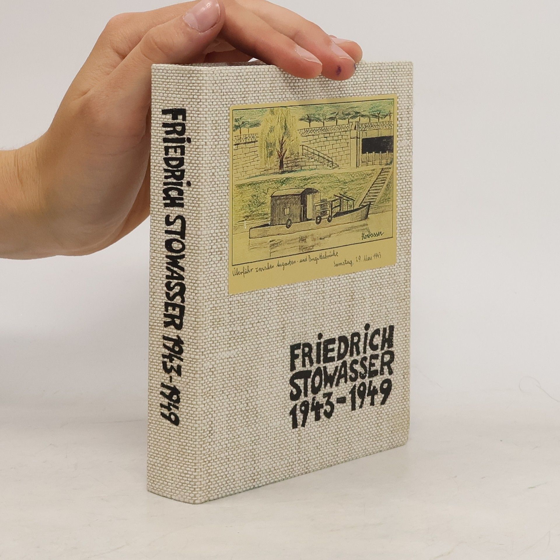 Collectif d'auteurs Friedrich Stowasser 1943-1949