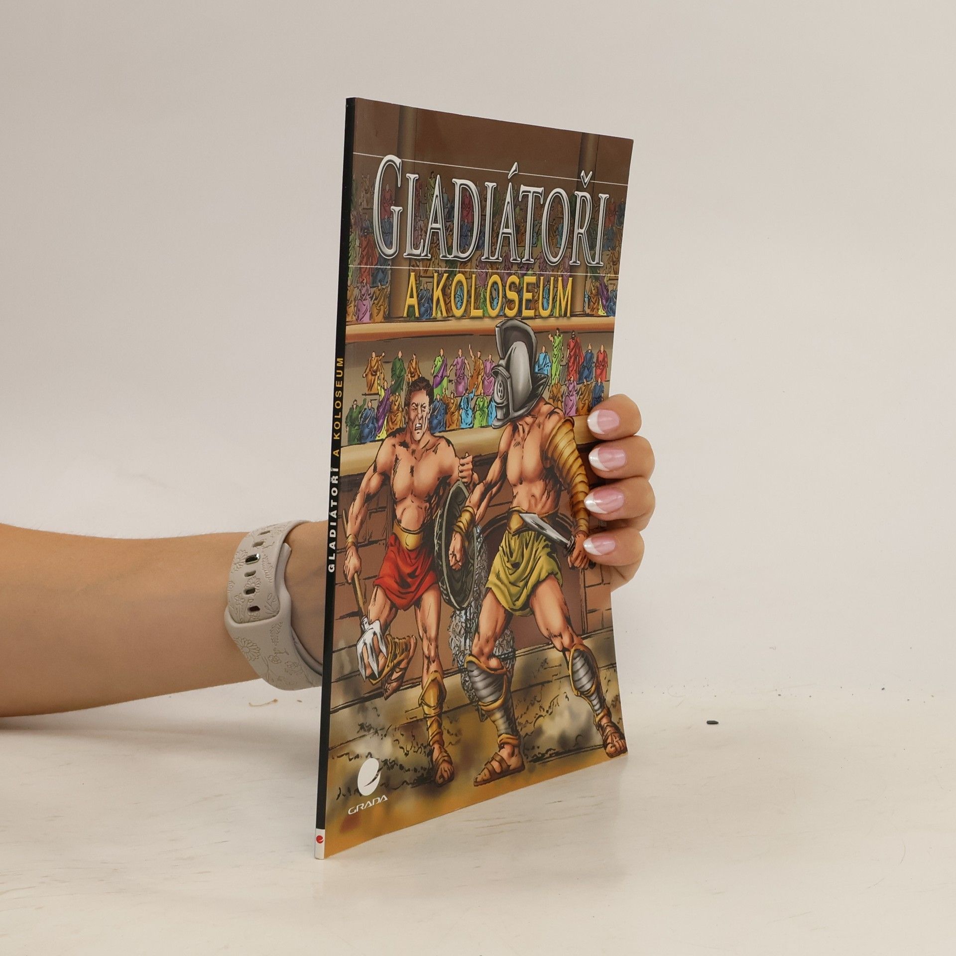 Nicholas J. Saunders Gladiátoři a Koloseum